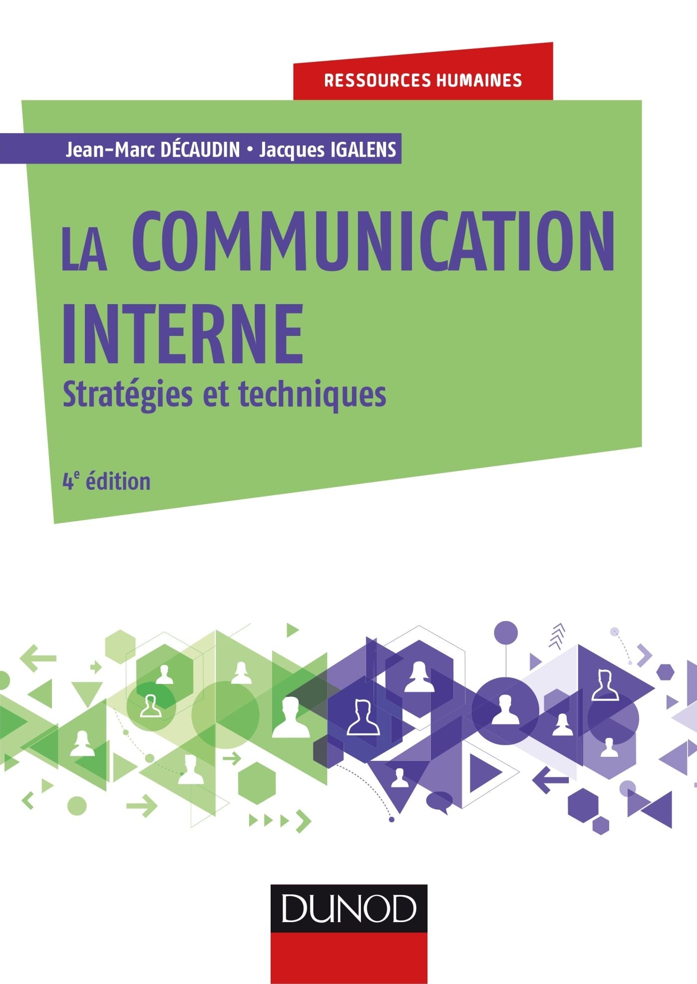 La communication interne - 4e éd.: Stratégies et techniques