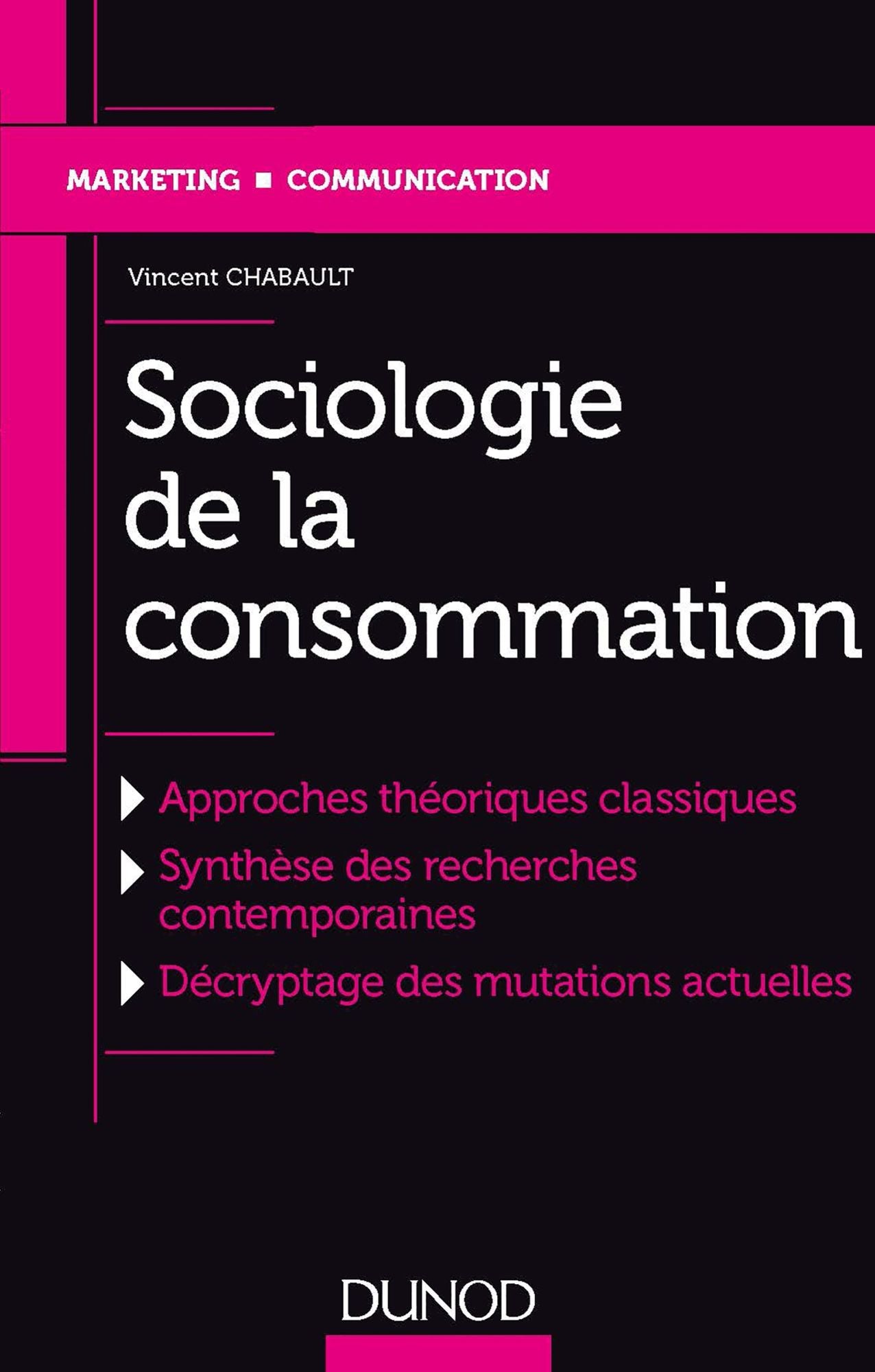 Sociologie de la consommation: Approches théoriques classiques, Synthèse des recherches contemporaines, Décryptage des mutations