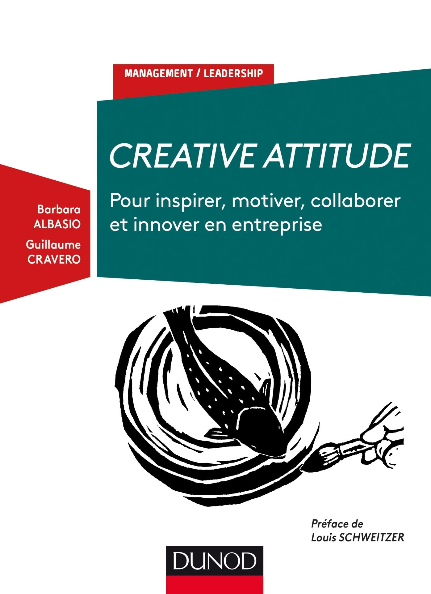 Creative Attitude: Pour inspirer, motiver, collaborer et innover en entreprise