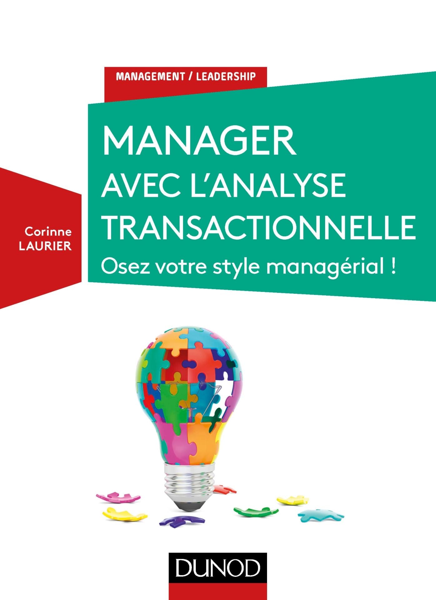 Manager avec l'analyse transactionnelle: Osez votre style managérial !