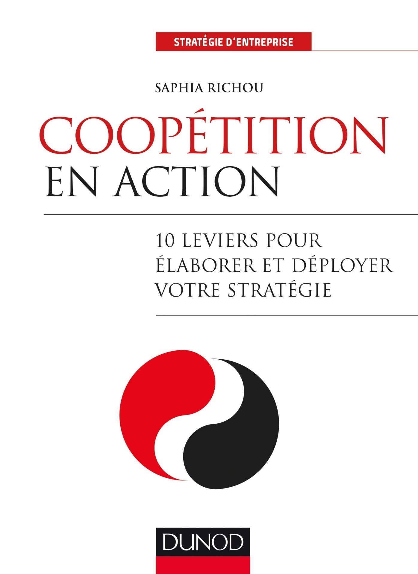 Coopétition en action: 10 leviers pour élaborer et déployer votre stratégie