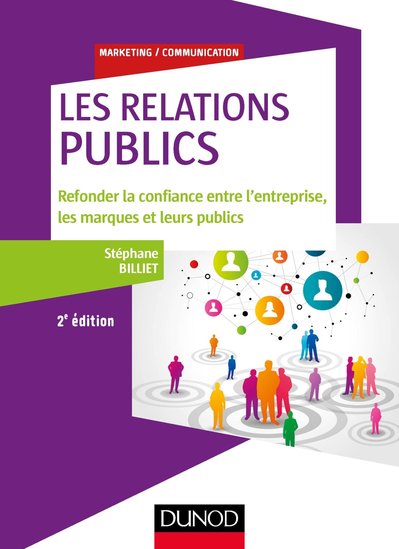 Les relations "publics" - 2e éd.: Refonder la confiance entre l'entreprise, les marques et leurs publics