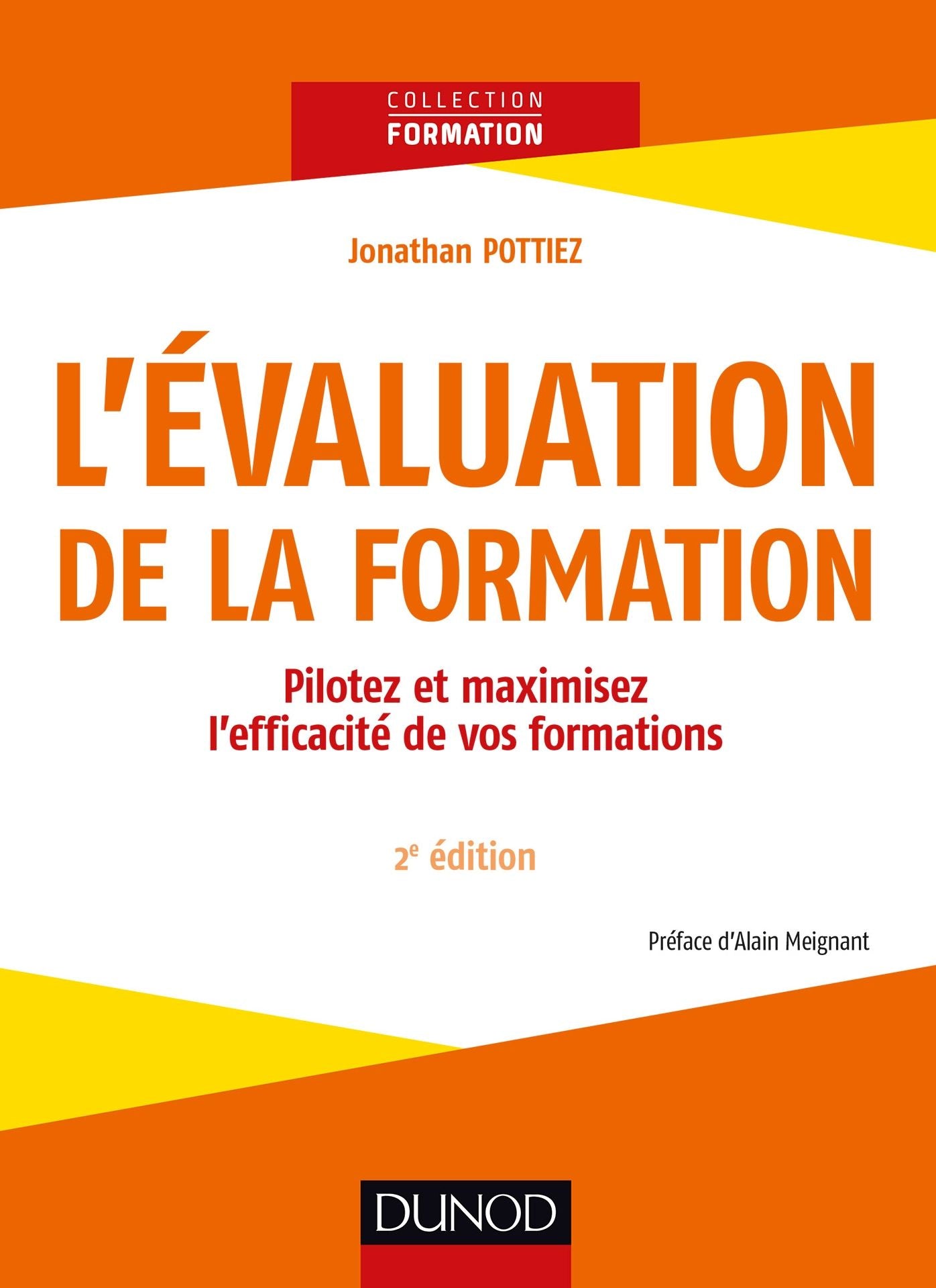 L'évaluation de la formation - 2e éd.: Pilotez et maximisez l'efficacité de vos formations