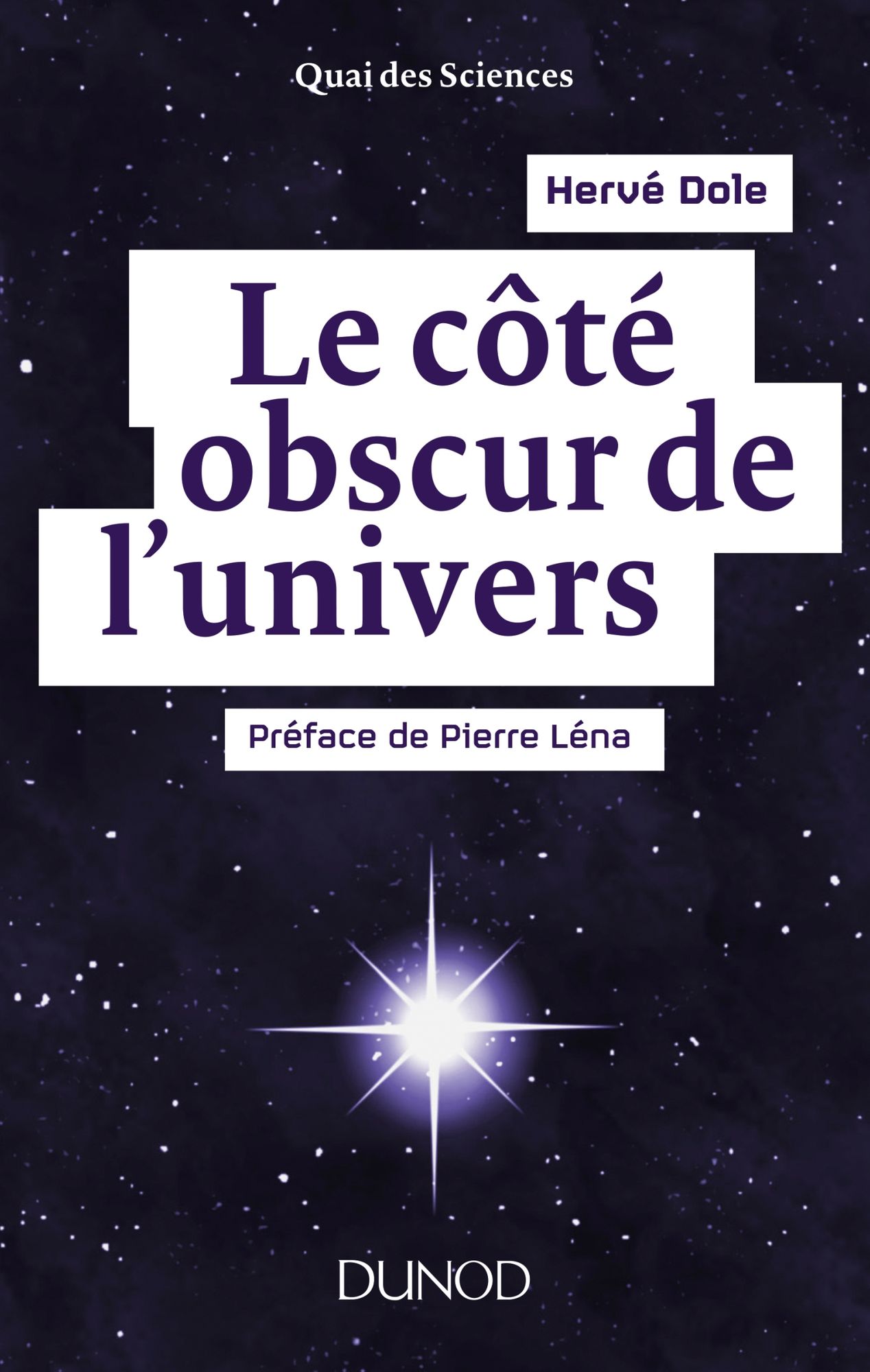 Le côté obscur de l'univers: Préface de Pierre Léna