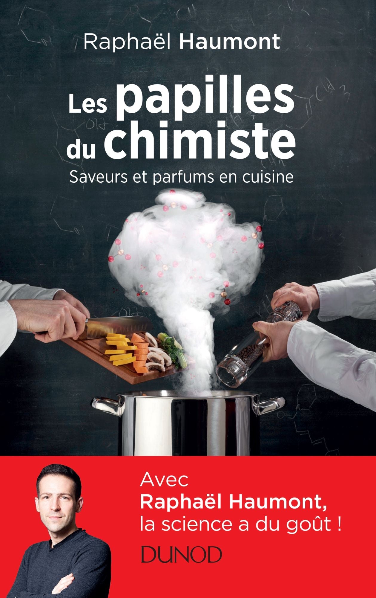 Les papilles du chimiste: Saveurs et parfums en cuisine