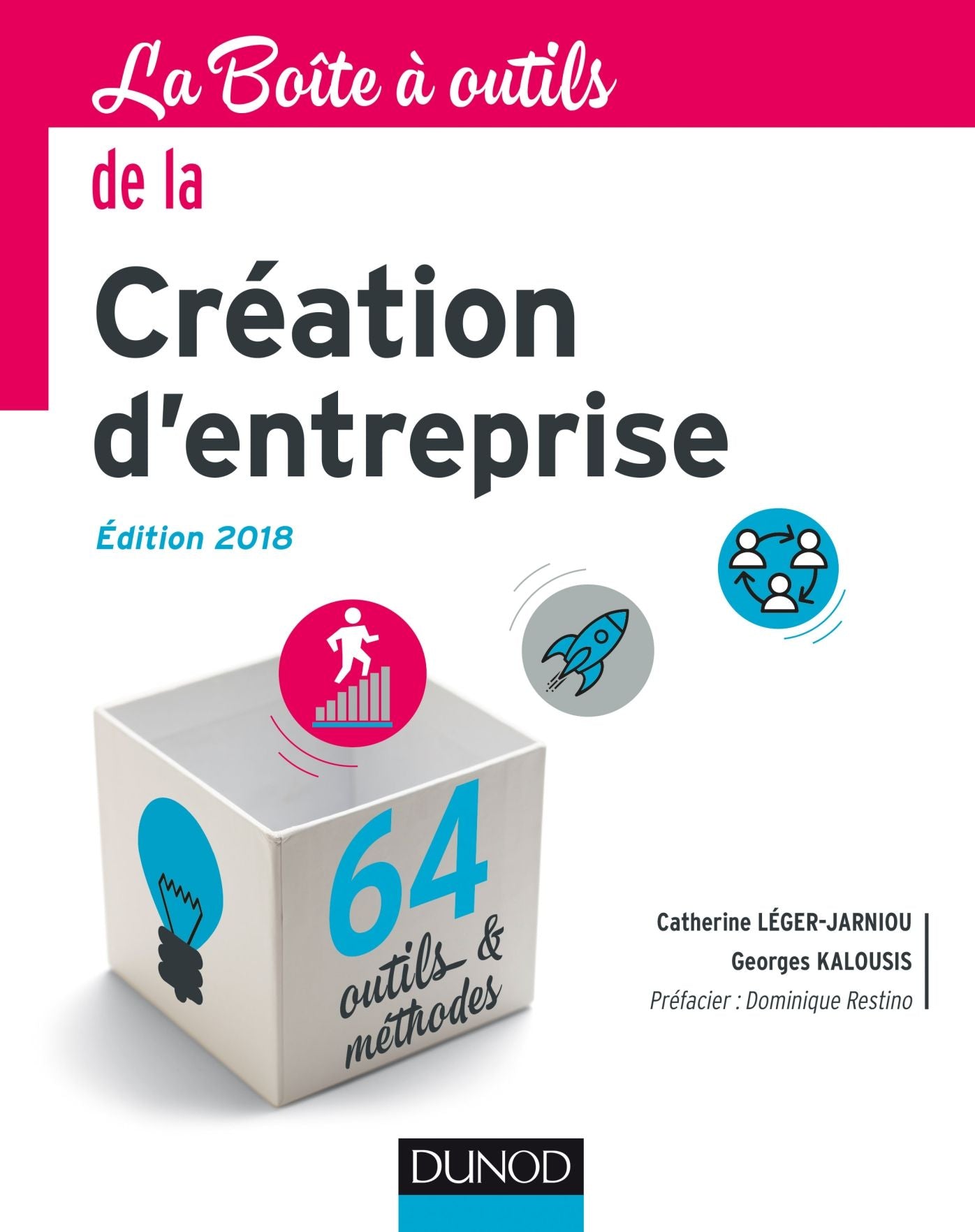 La boîte à outils de la Création d'entreprise - 6e éd.: Edition 2018 - 62 outils & méthodes