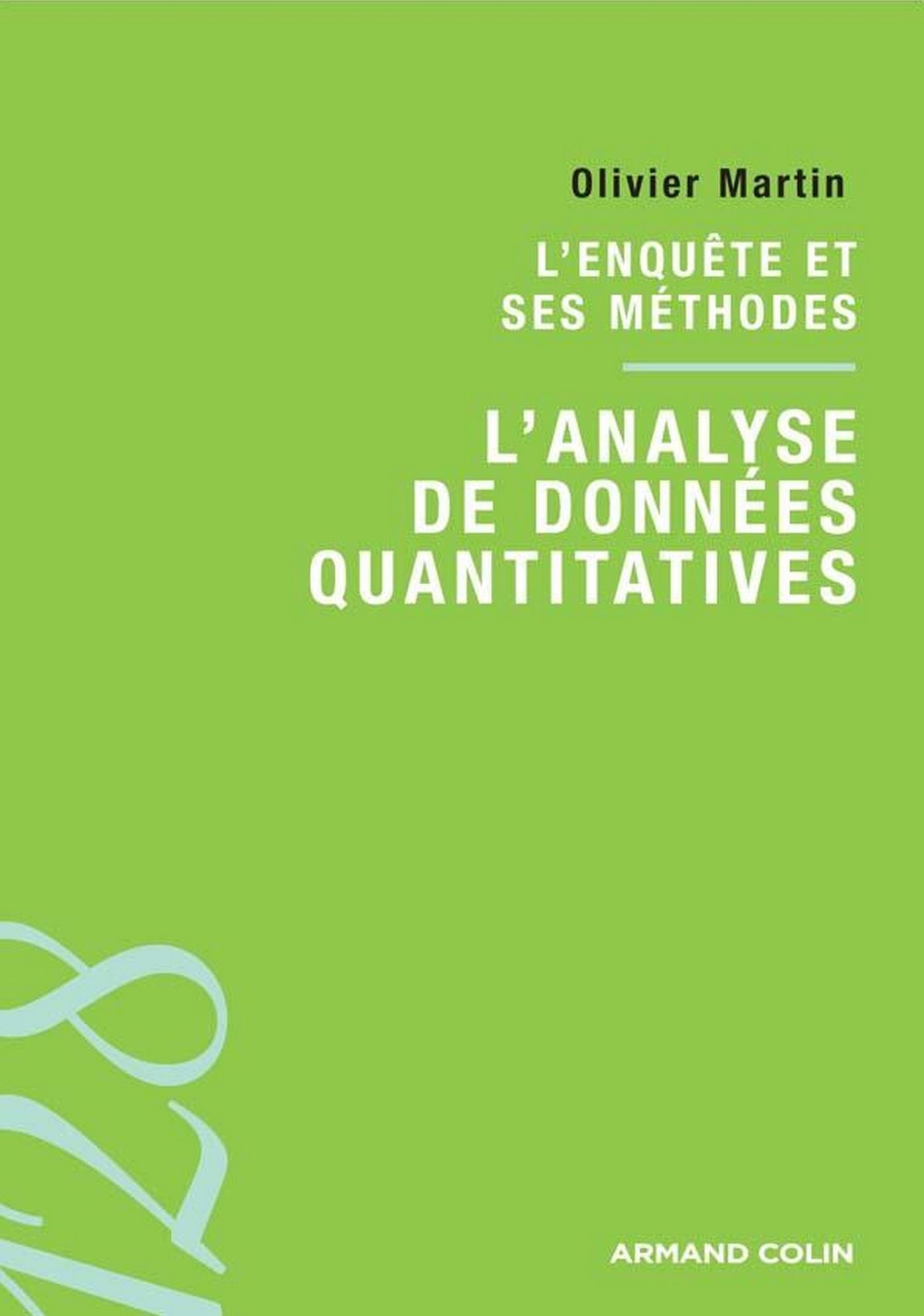 L'enquête et ses méthodes : l'analyse de données quantitatives