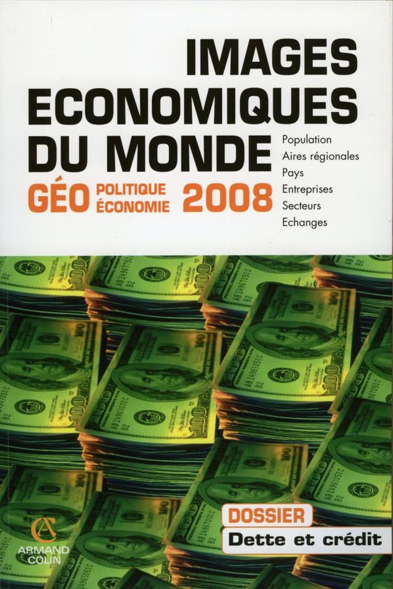 Images économiques du monde 2008: Géopolitique-géoéconomie