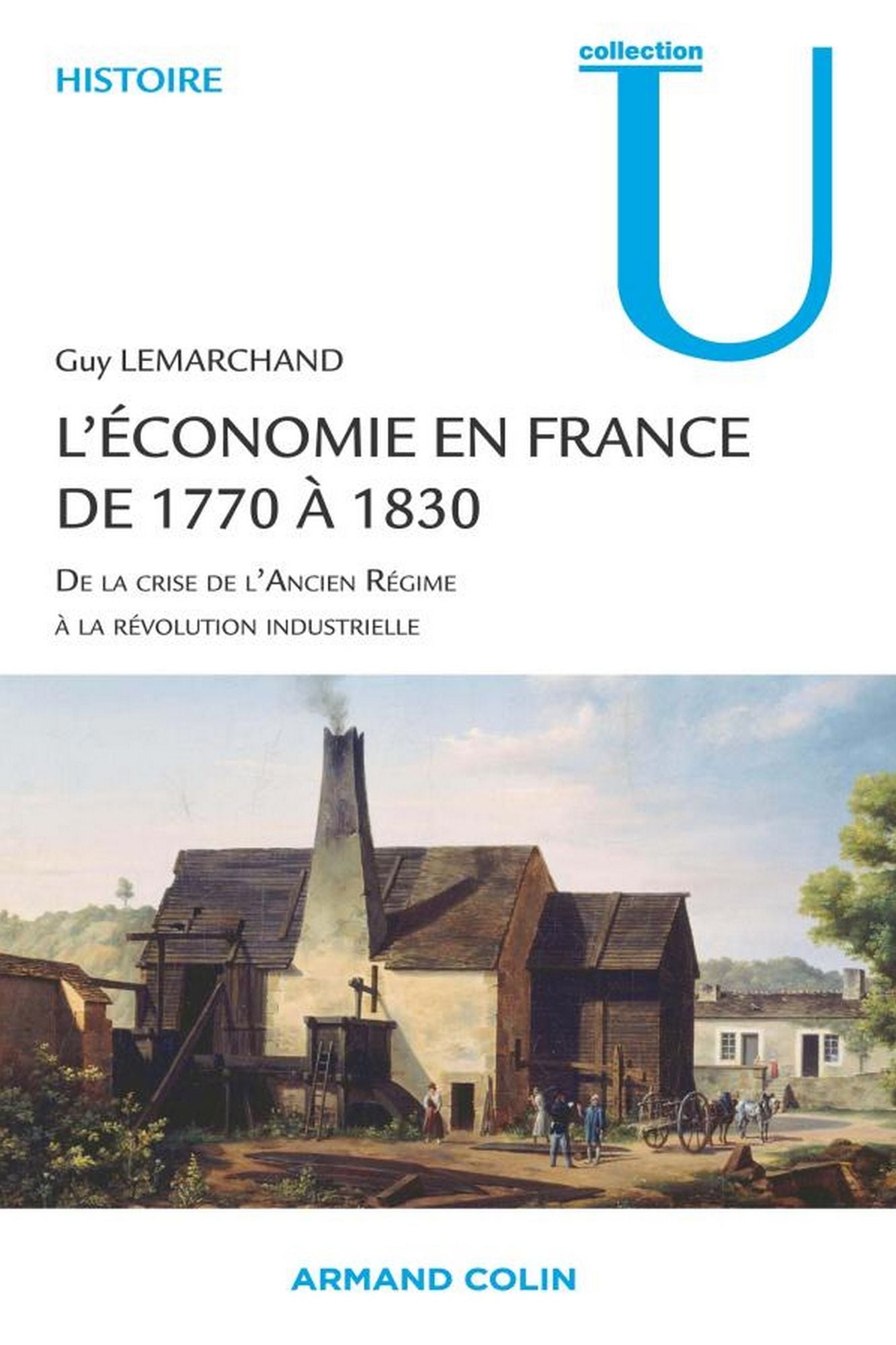 L'économie en France de 1770 à 1830: De la crise de l'Ancien Régime à la révolution industrielle
