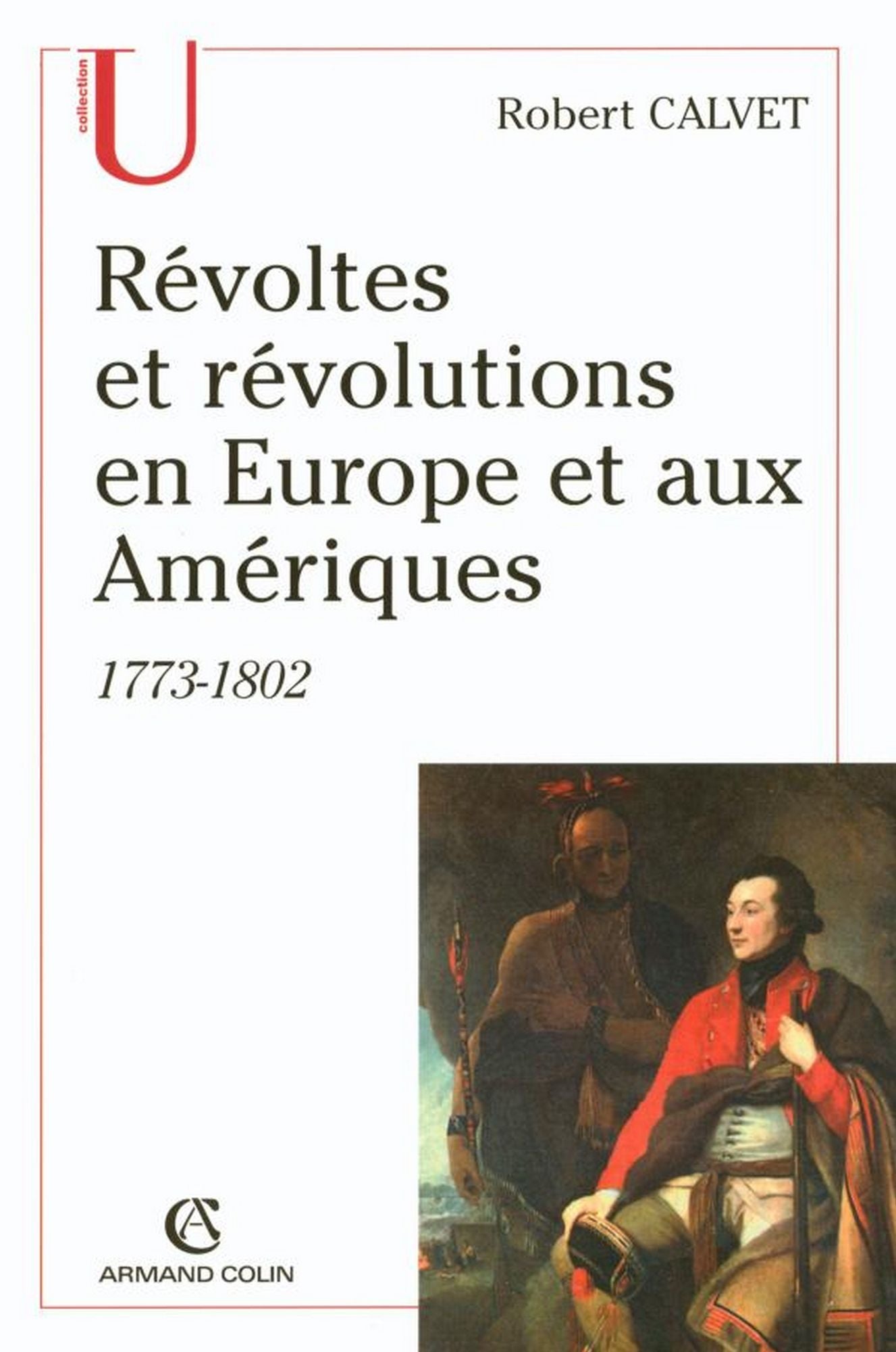 Révoltes et révolutions en Europe et aux Amériques: 1773-1802