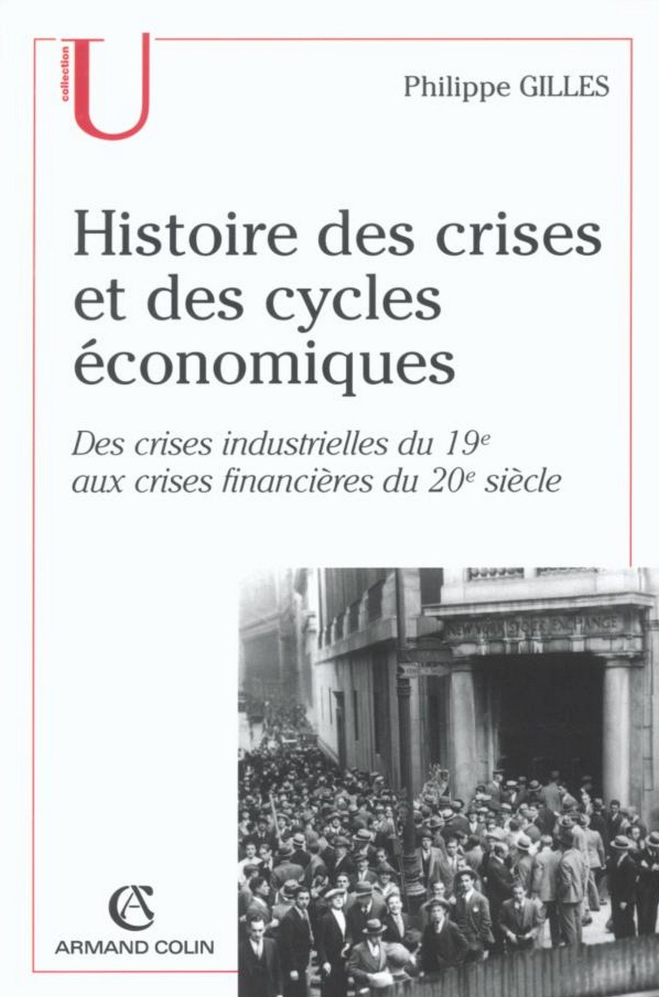 Histoire des crises et des cycles économiques: Des crises industrielles du 19e siècle aux crises financières acutelles