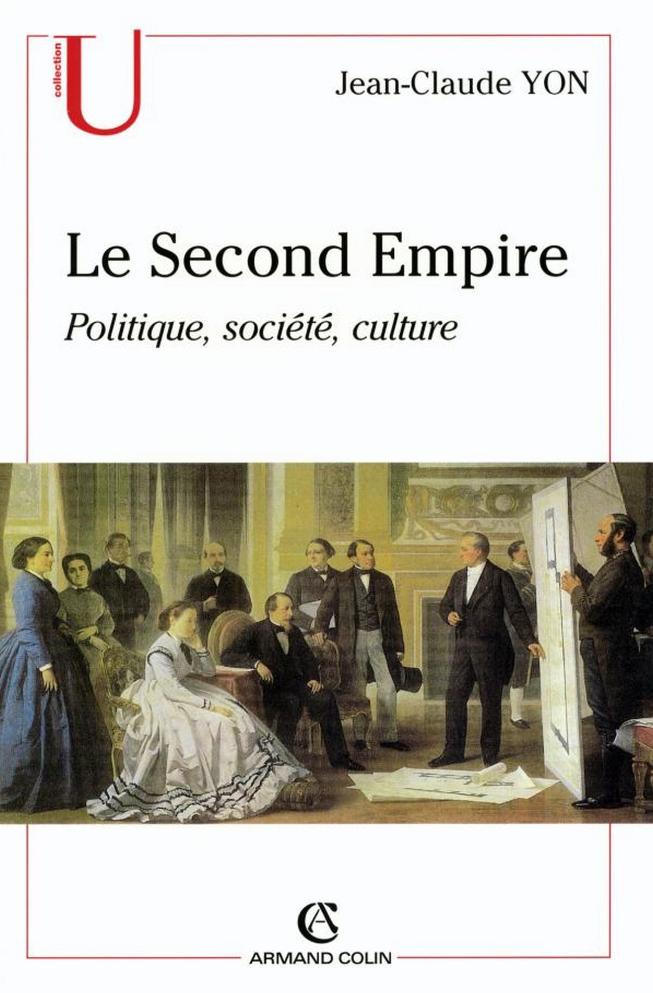 Le Seconde Empire: Politique, société, culture