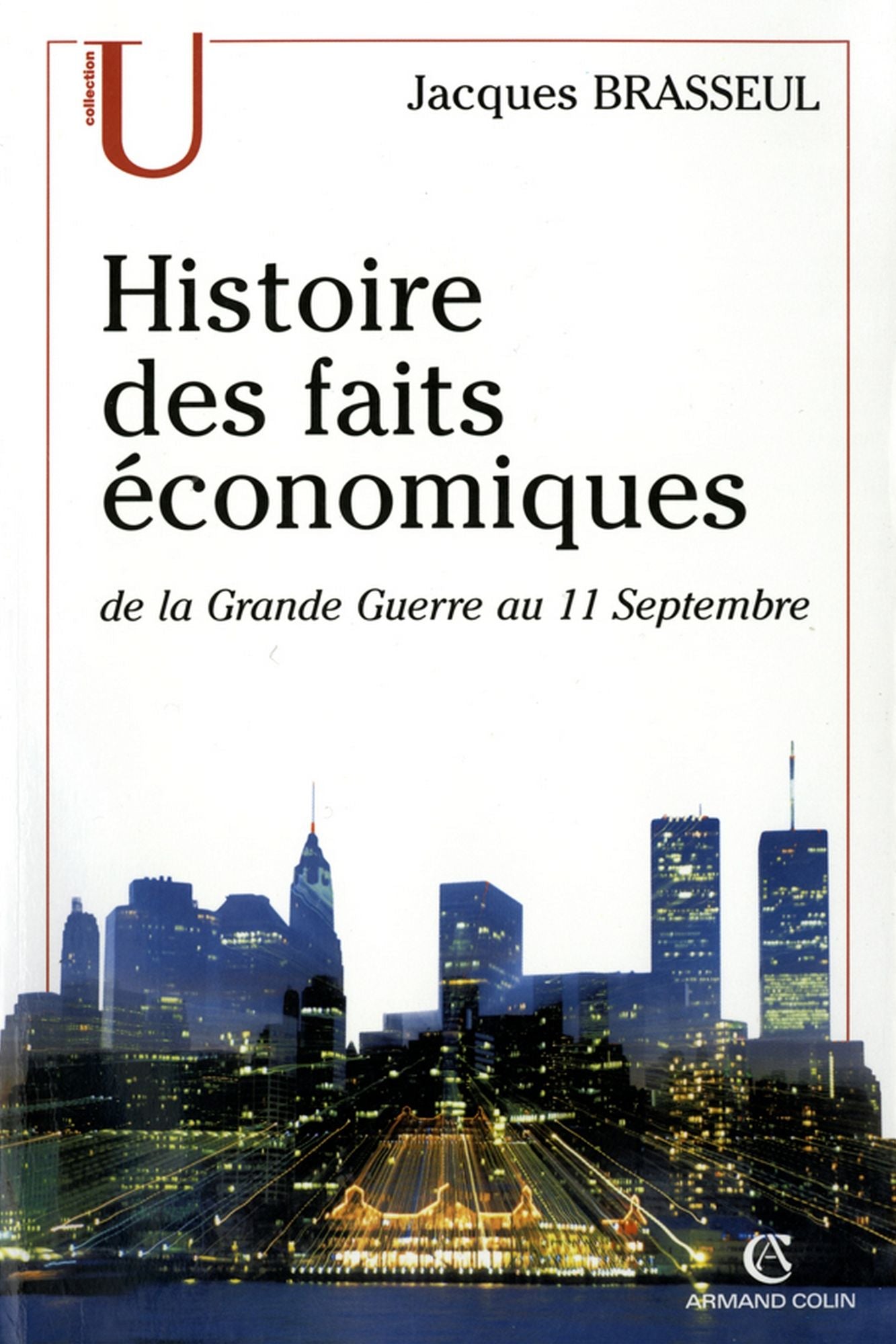 Histoire des faits économiques: de la Grande Guerre au 11 septembre