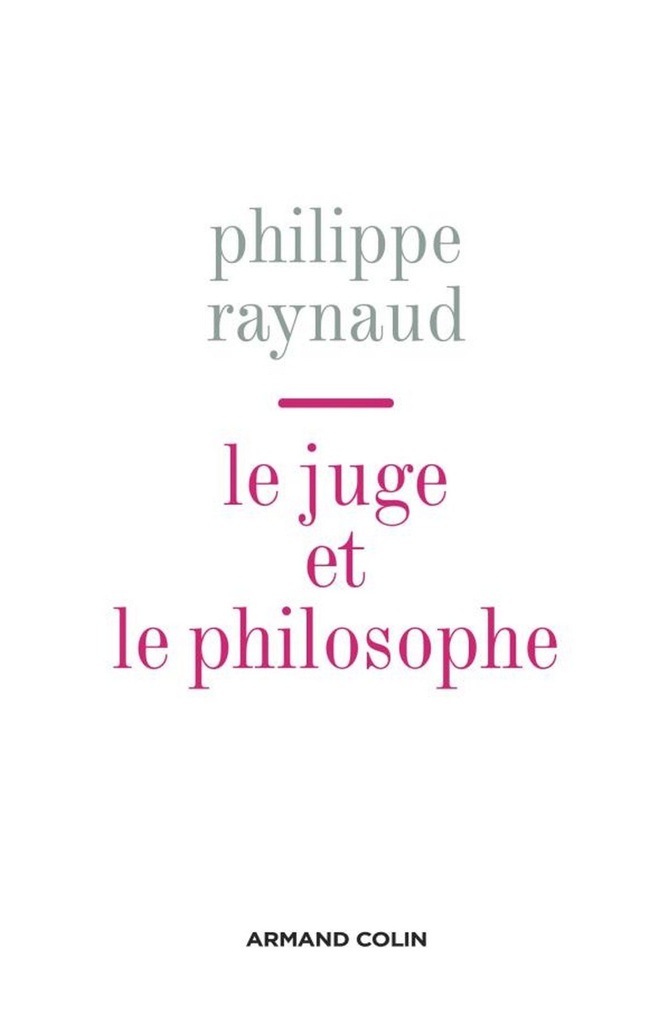 Le juge et le philosophe: Essais sur le nouvel âge du droit