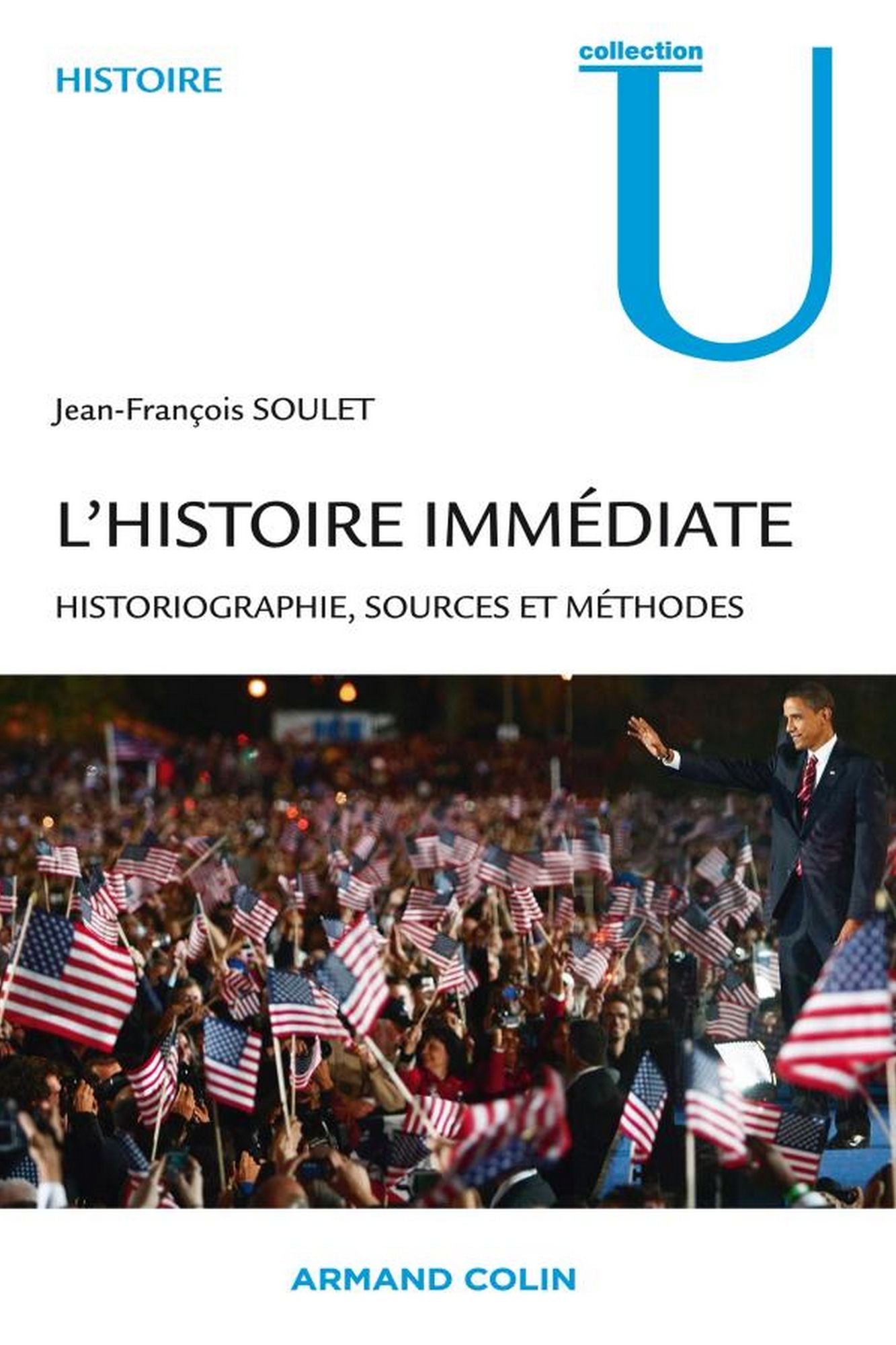 L'histoire immédiate: Historiographie, sources et méthodes