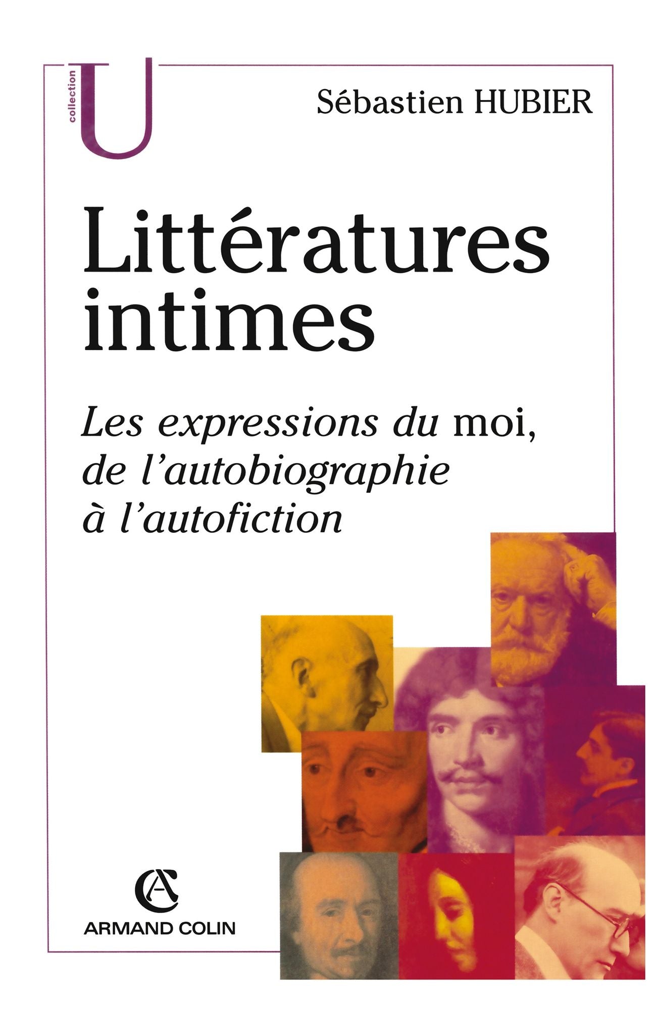 Littératures intimes: Les expressions du moi, de l'autobiographie à l'autofiction