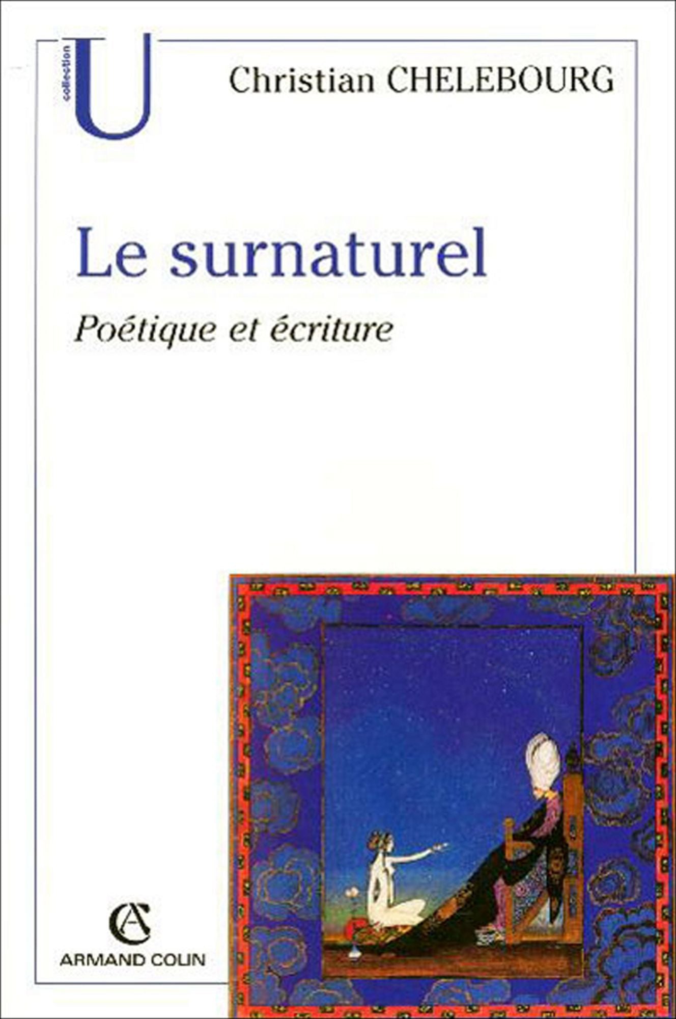 Le surnaturel: Poétique et écriture