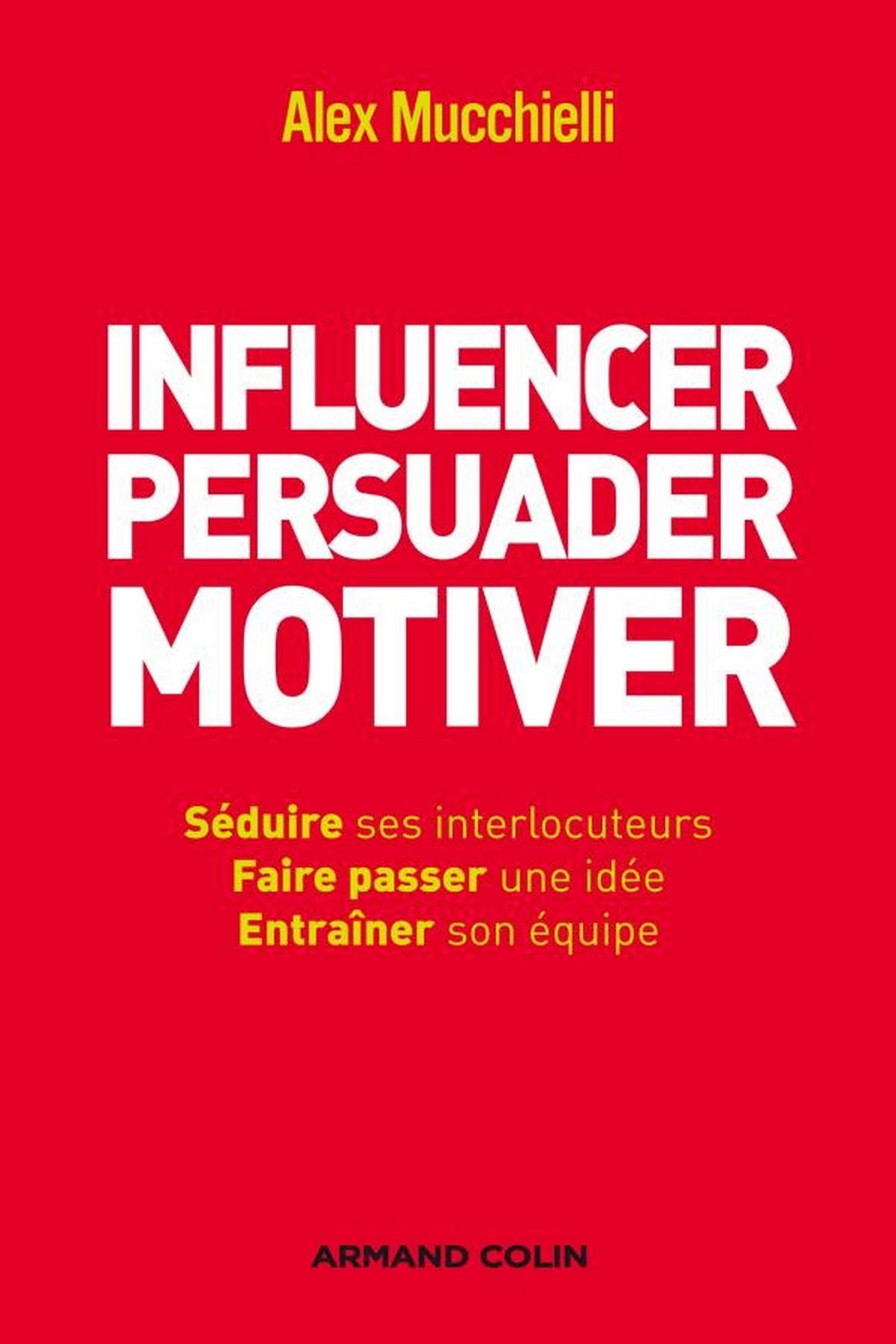 Influencer, persuader, motiver: De nouvelles techniques