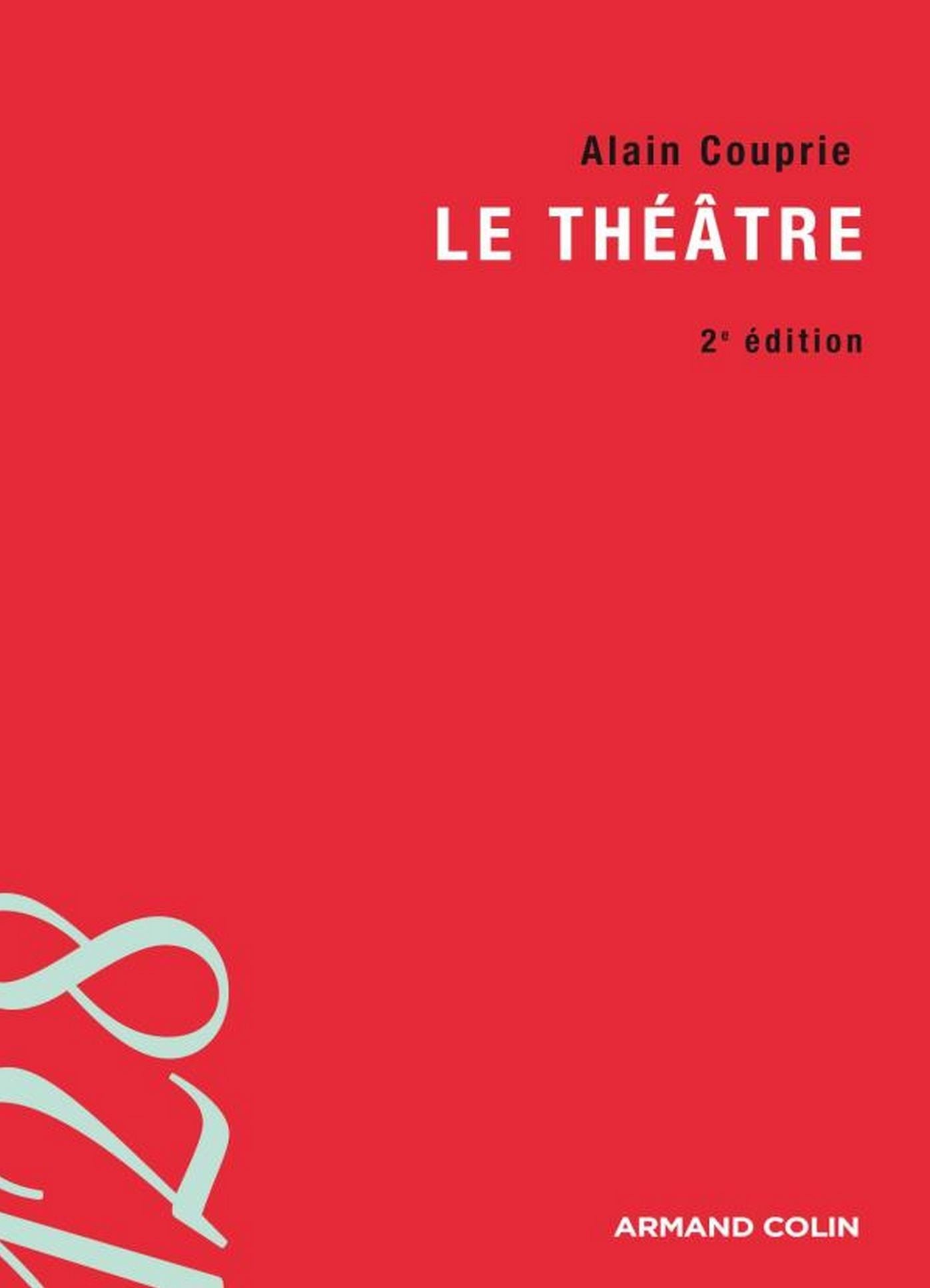 Le théâtre: Texte, dramaturgie, histoire