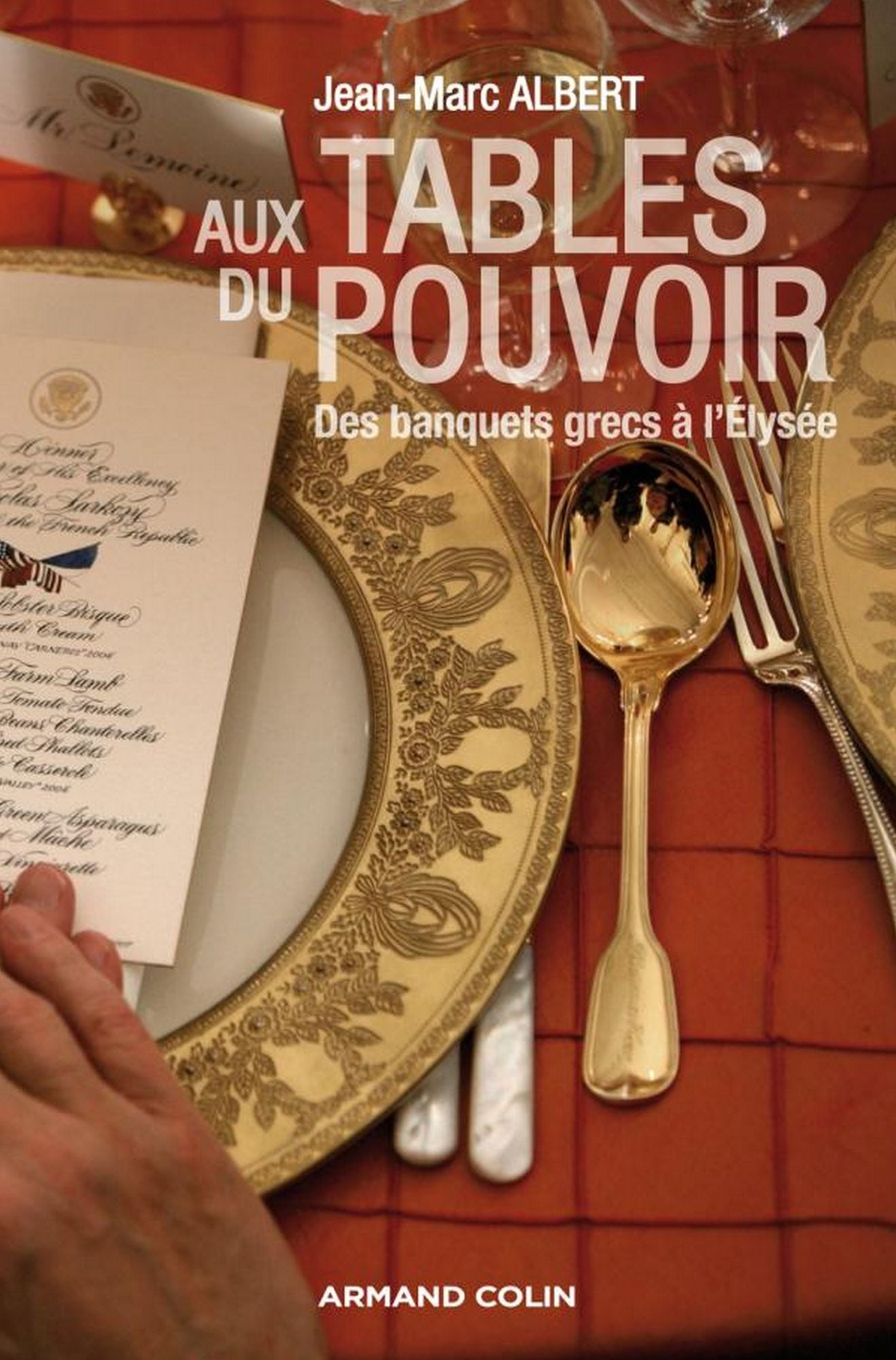 Aux tables du pouvoir: Des banquets grecs à l'Élysée