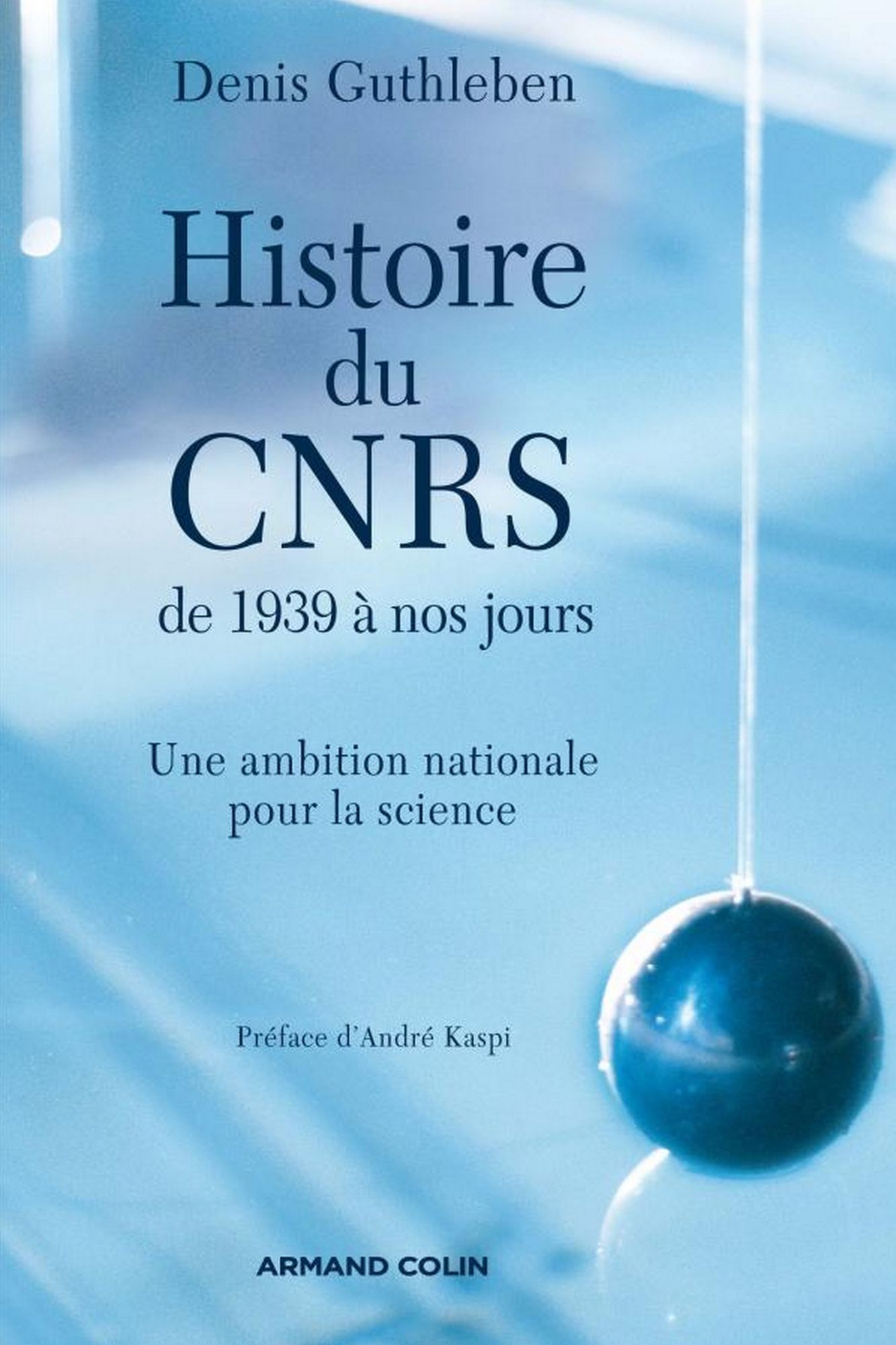 Histoire du CNRS de 1939 à nos jours: Une ambition nationale pour la science