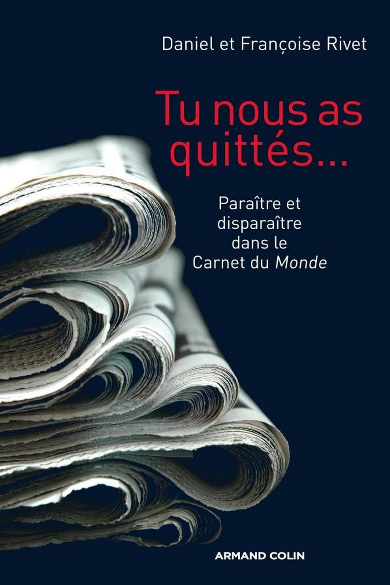 Tu nous as quittés...: Paraître et disparaître dans le Carnet du Monde
