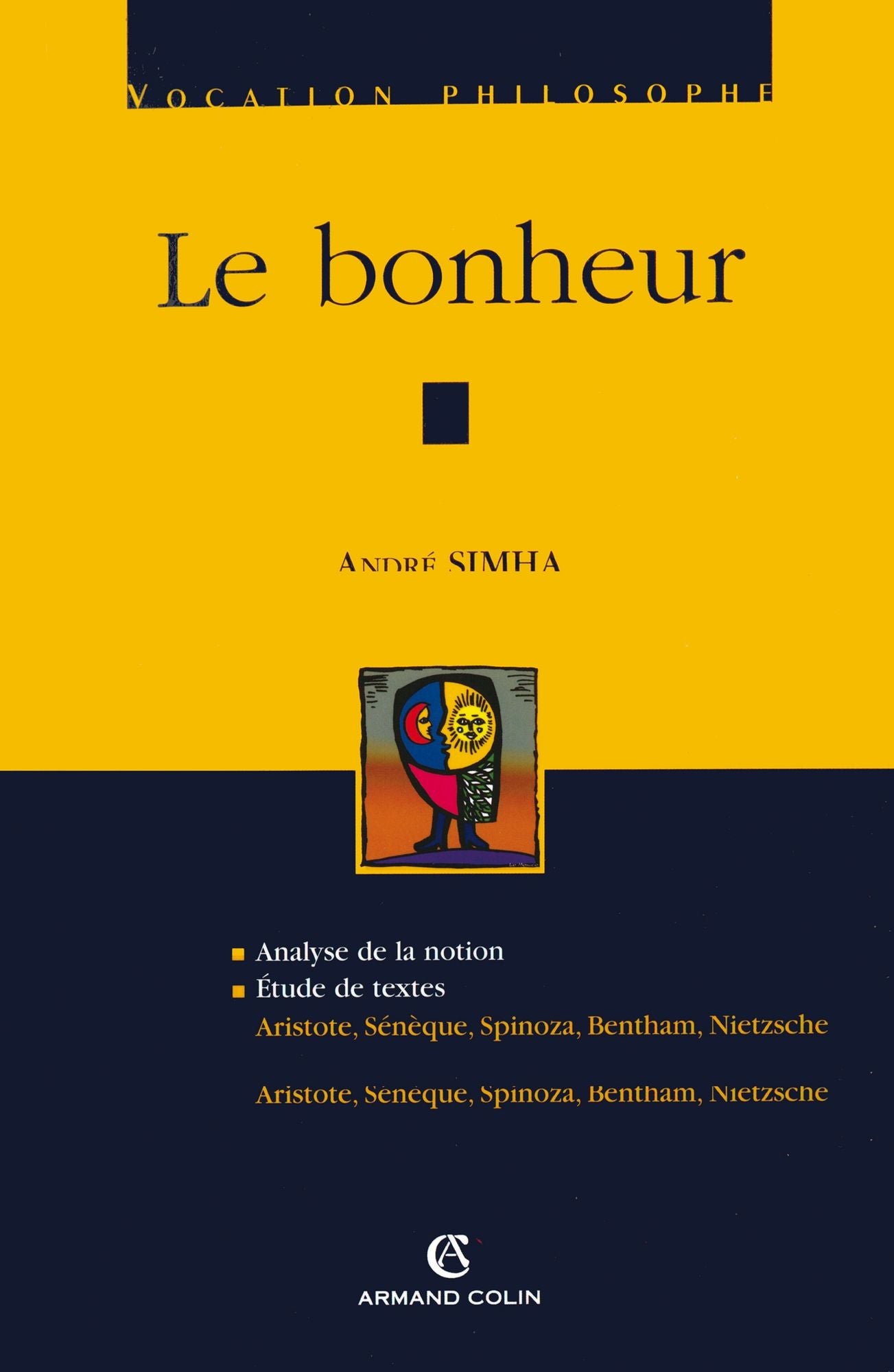 Le bonheur: Aristote, Sénèque, Spinoza, Bentham, Nietzsche