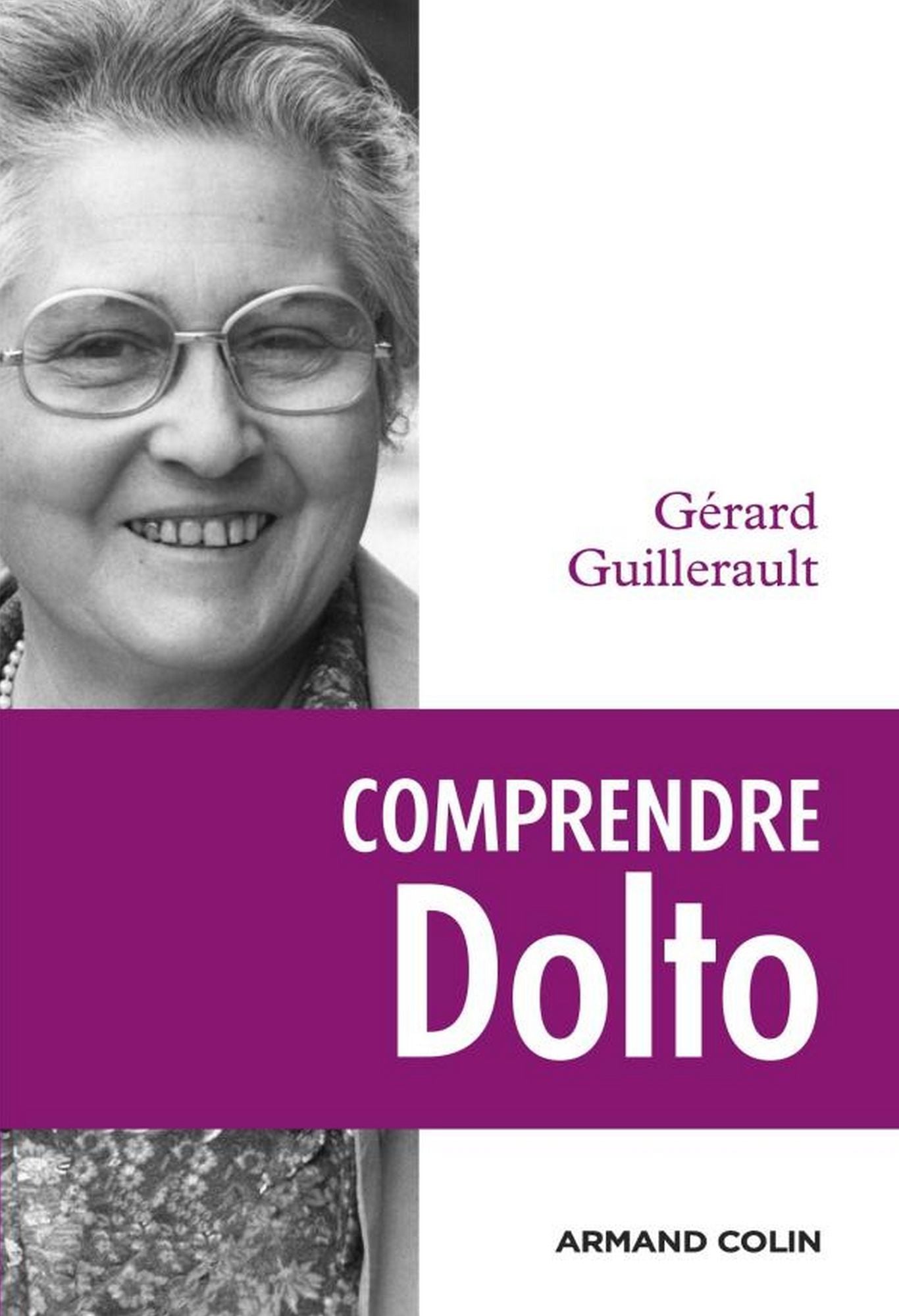 Comprendre Dolto: Une éthique positive du désir
