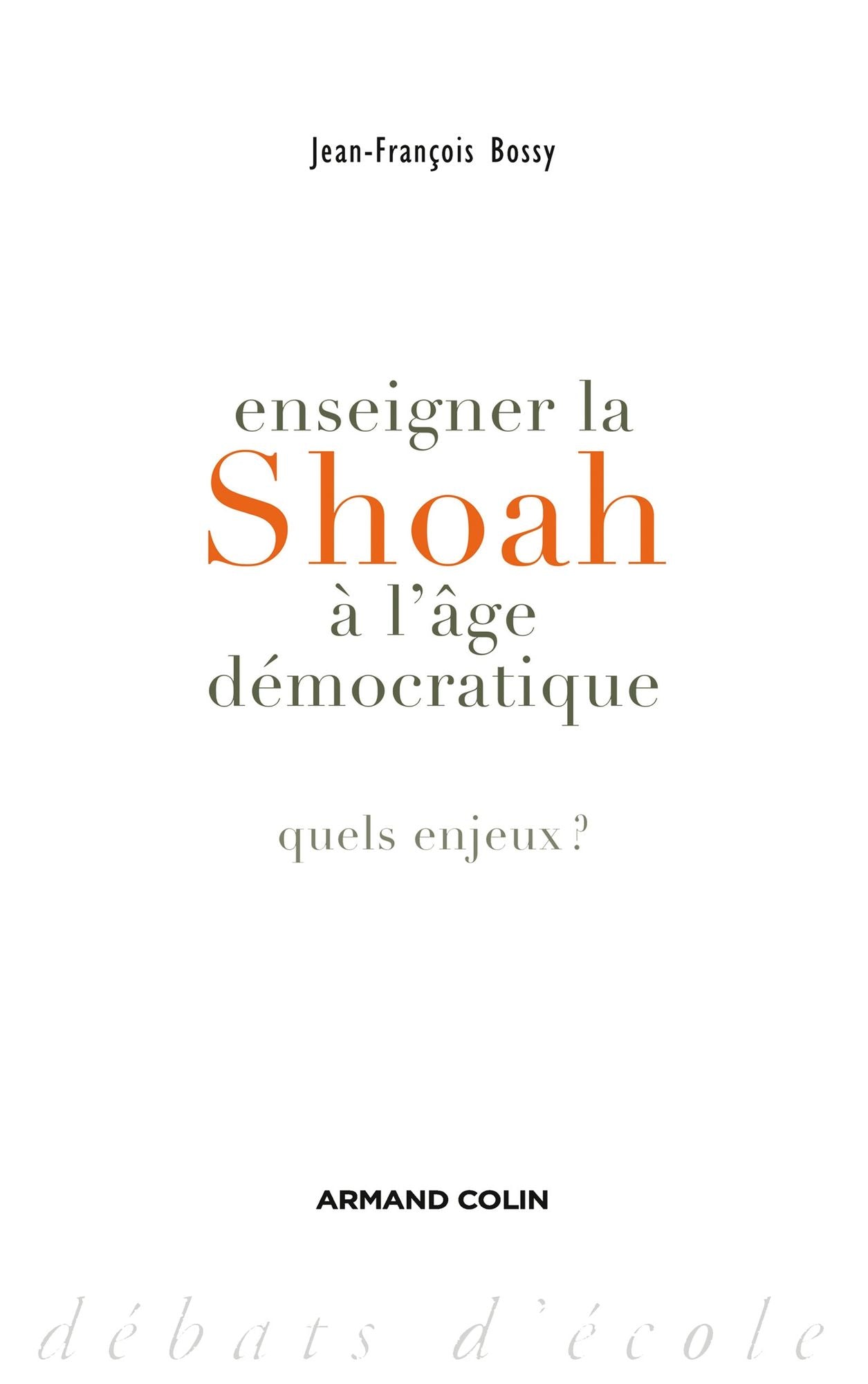 Enseigner la Shoah à l'âge démocratique: Quels enjeux ?