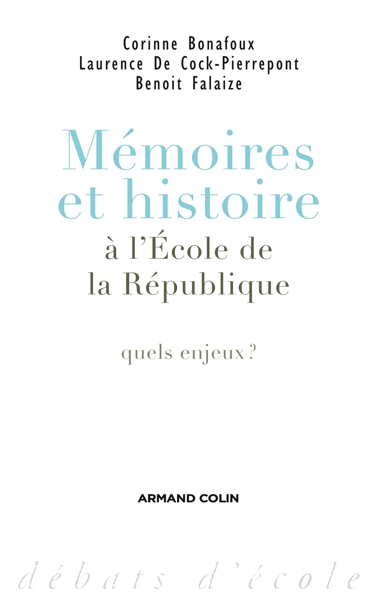 Mémoires et histoire à l'École de la République: Quels enjeux ?