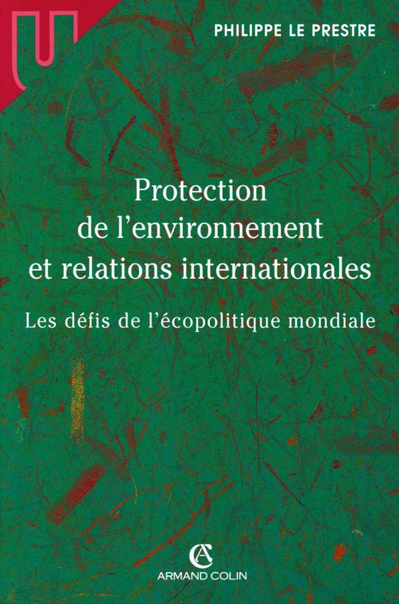 Protection de l'environnement et relations internationales: Les défis de l'écopolitique mondiale