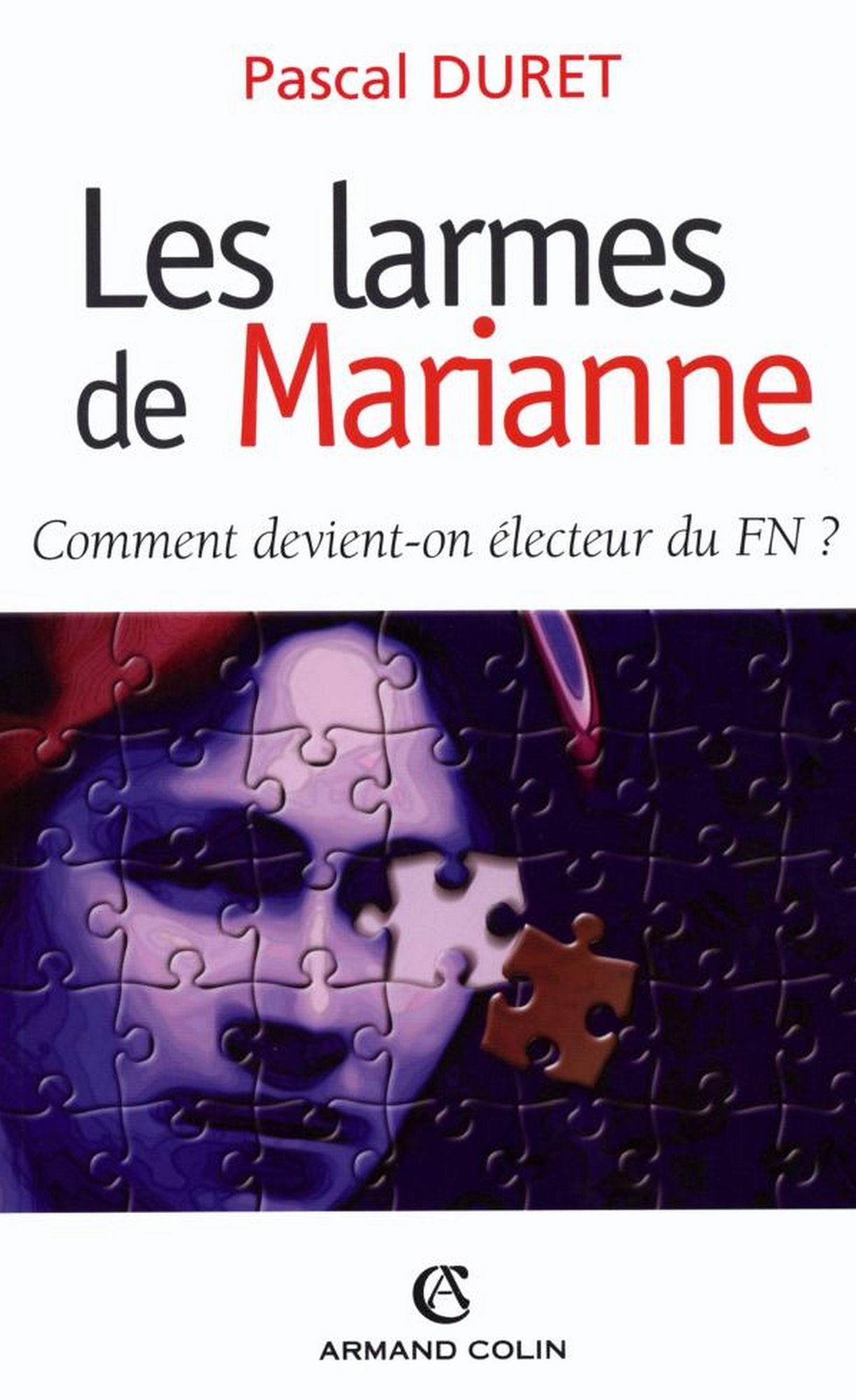 Les larmes de Marianne: Comment devient-on électeur FN ?