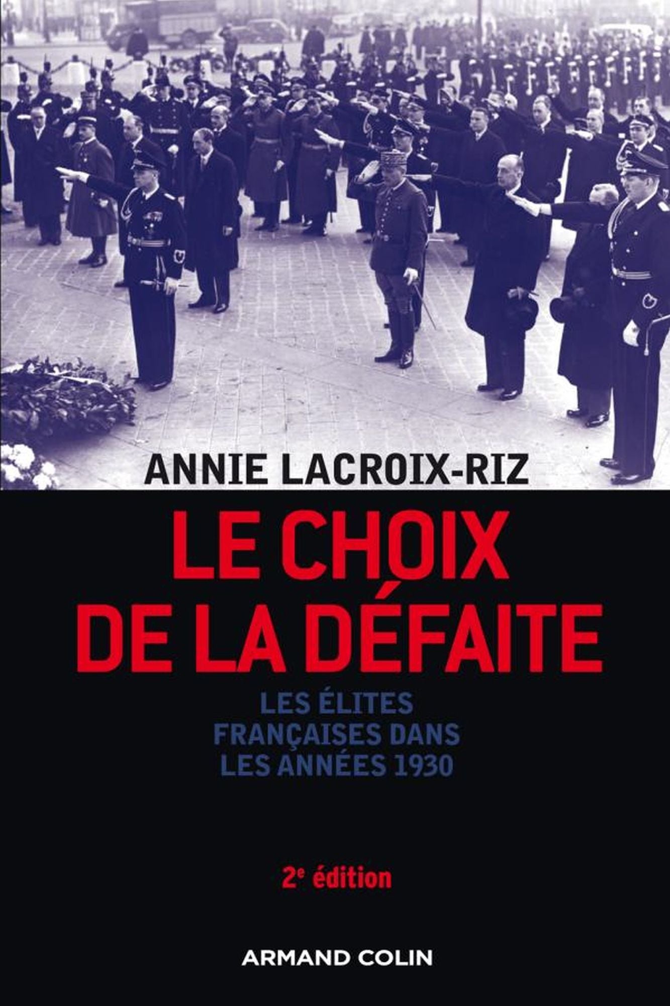 Le choix de la défaite: Les élites françaises dans les années 1930