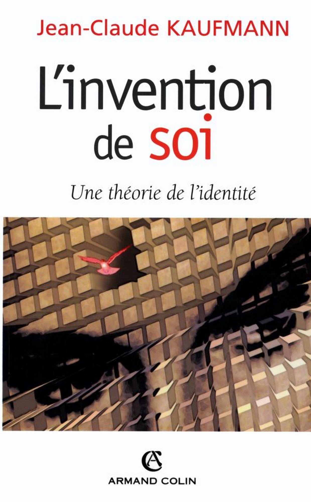 L'invention de soi: Une théorie de l'identité