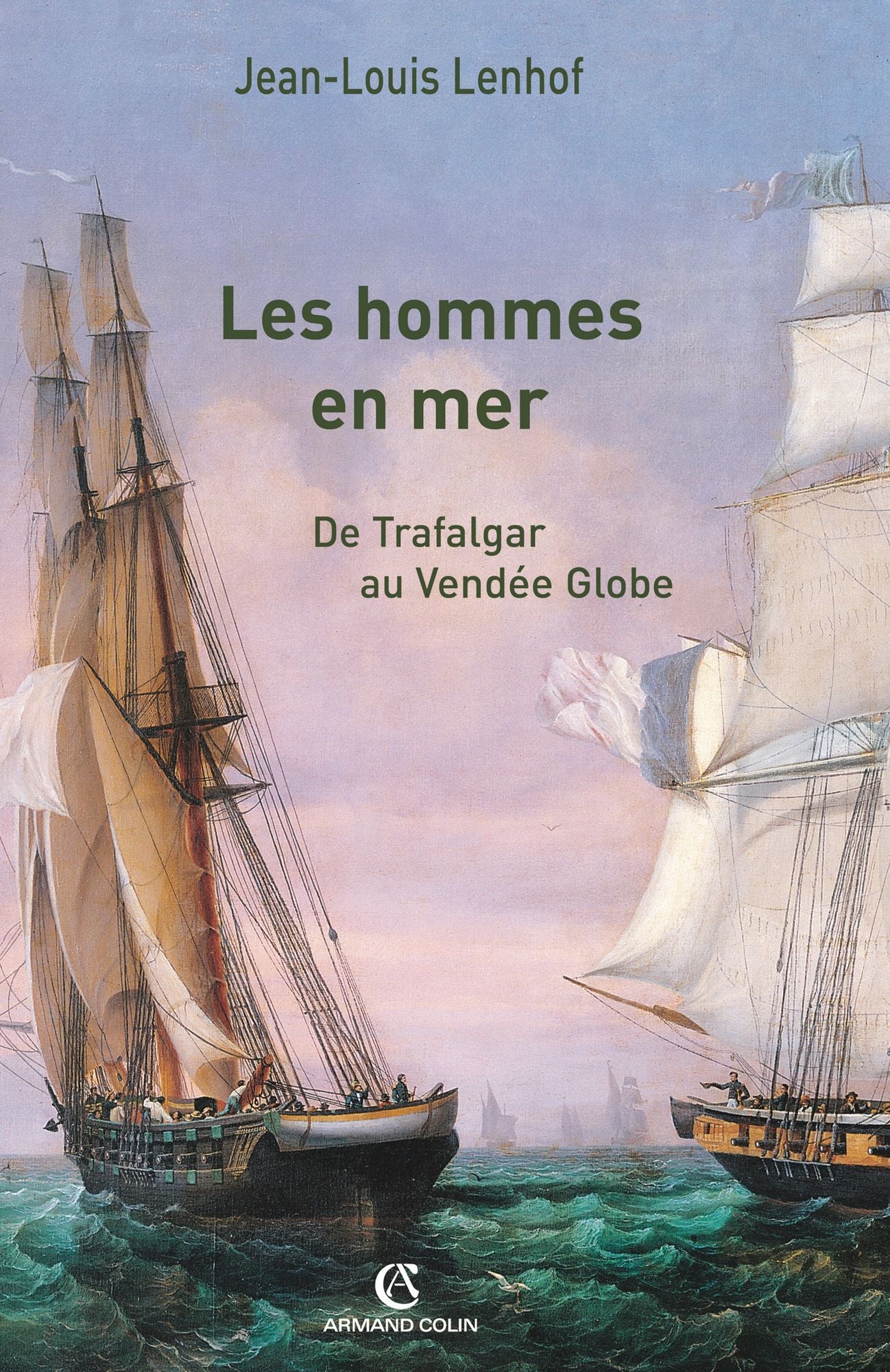 Les hommes en mer: De Trafalgar au Vendée Globe
