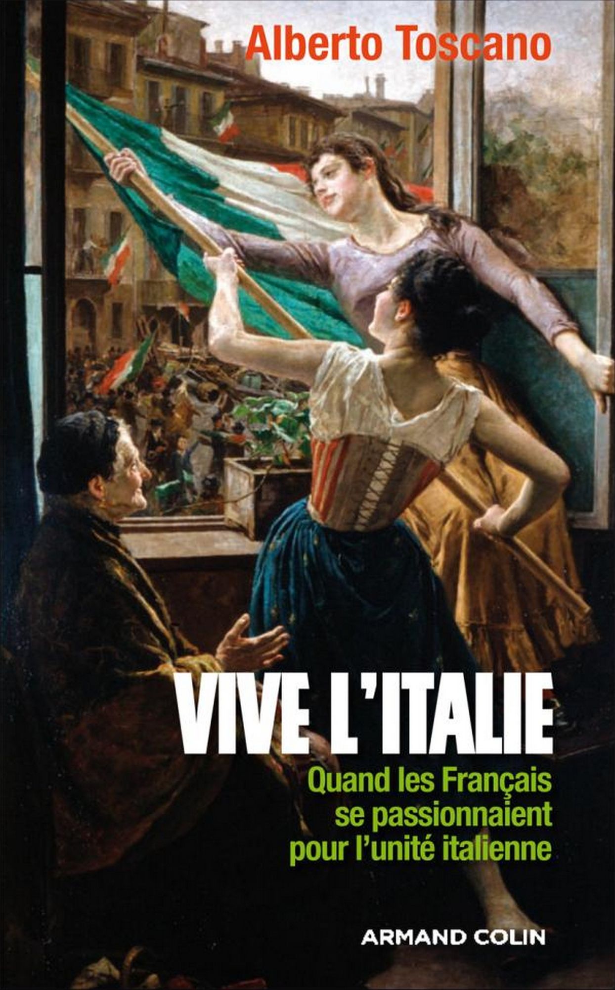 Vive l'Italie: Quand les Français se passionnaient pour l'unité italienne