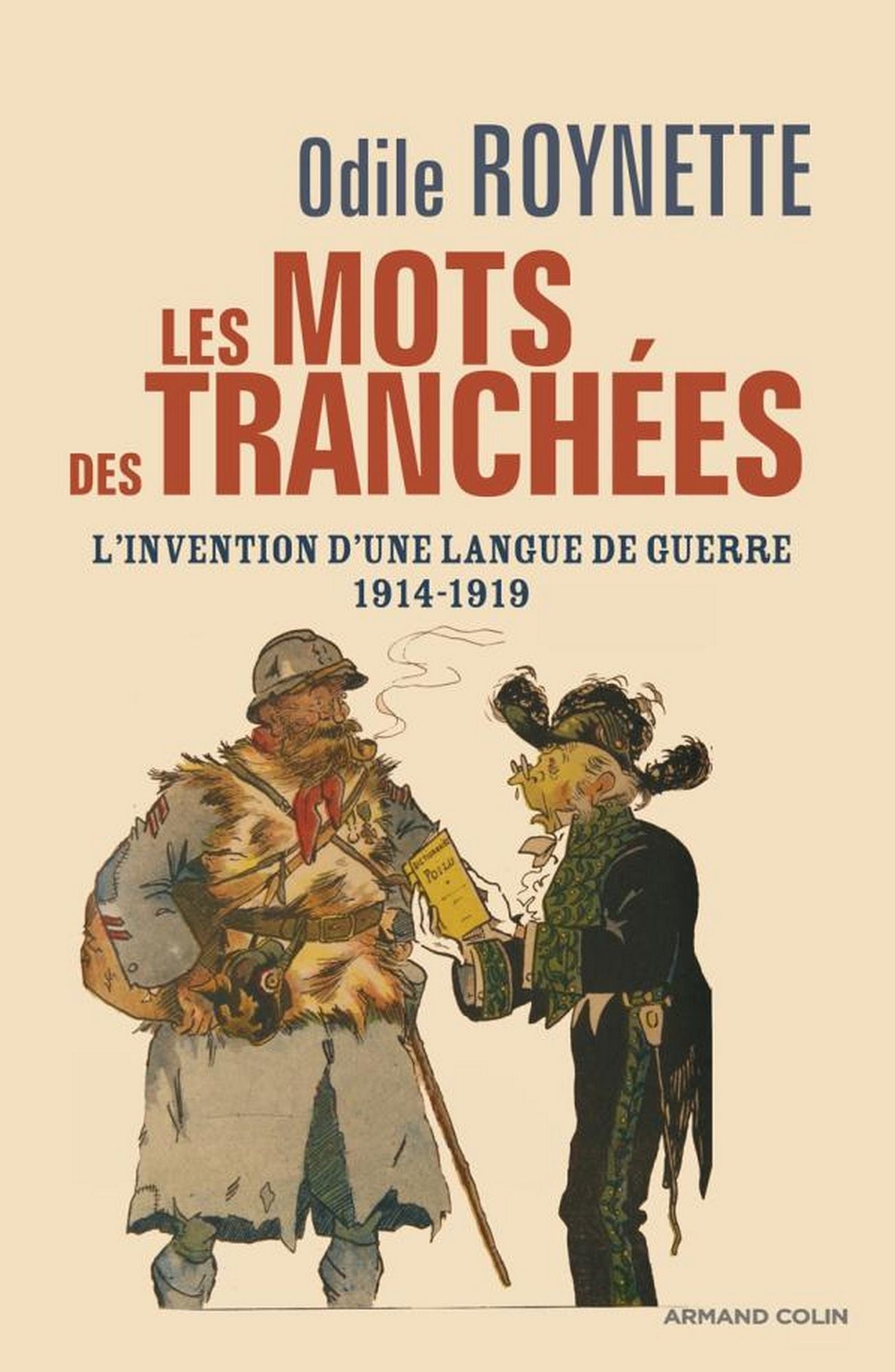 Les mots des tranchées: L'invention d'une langue de guerre 1914-1919