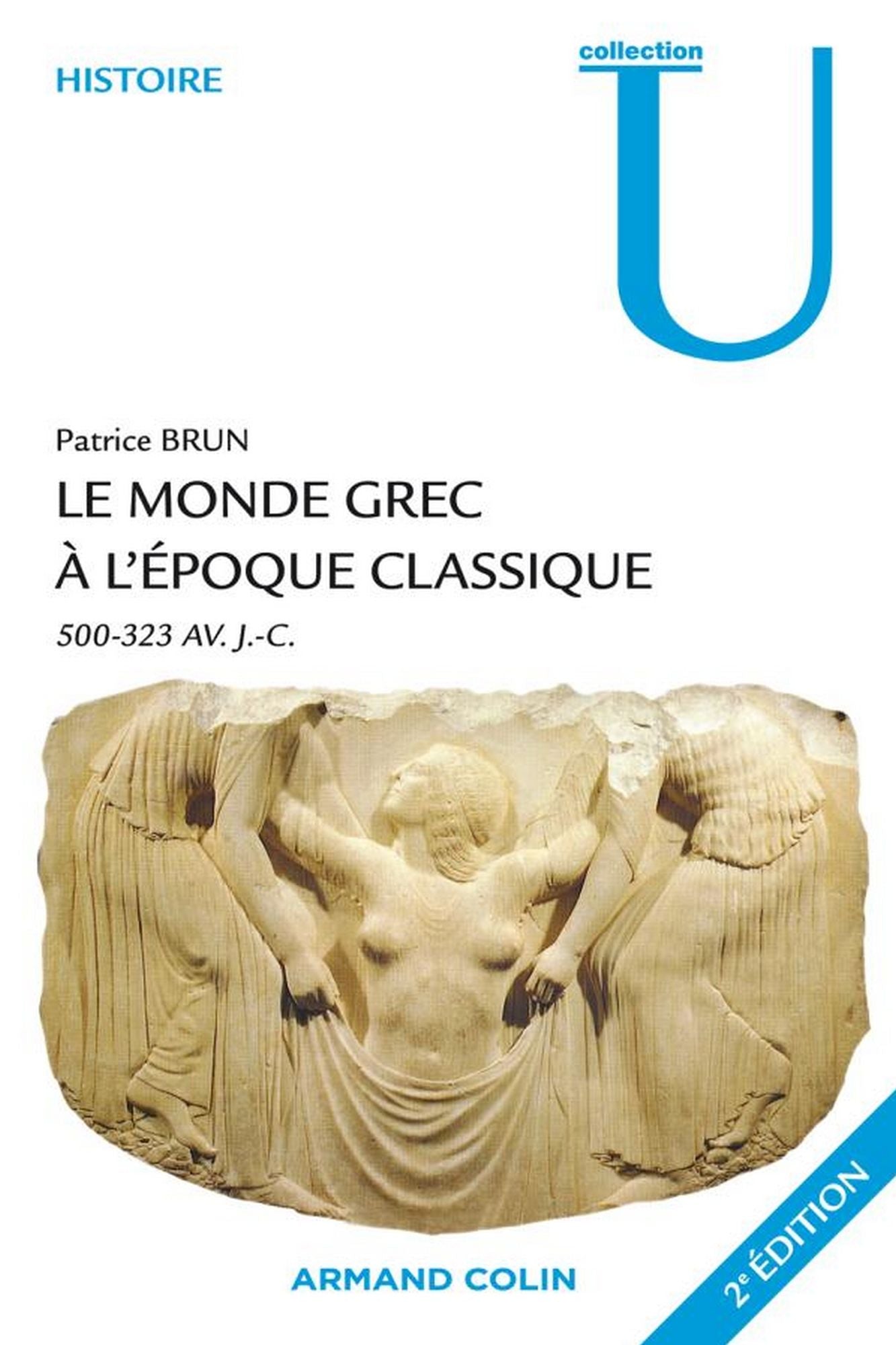Le monde grec à l'époque classique: 500-323 av.J.-C.