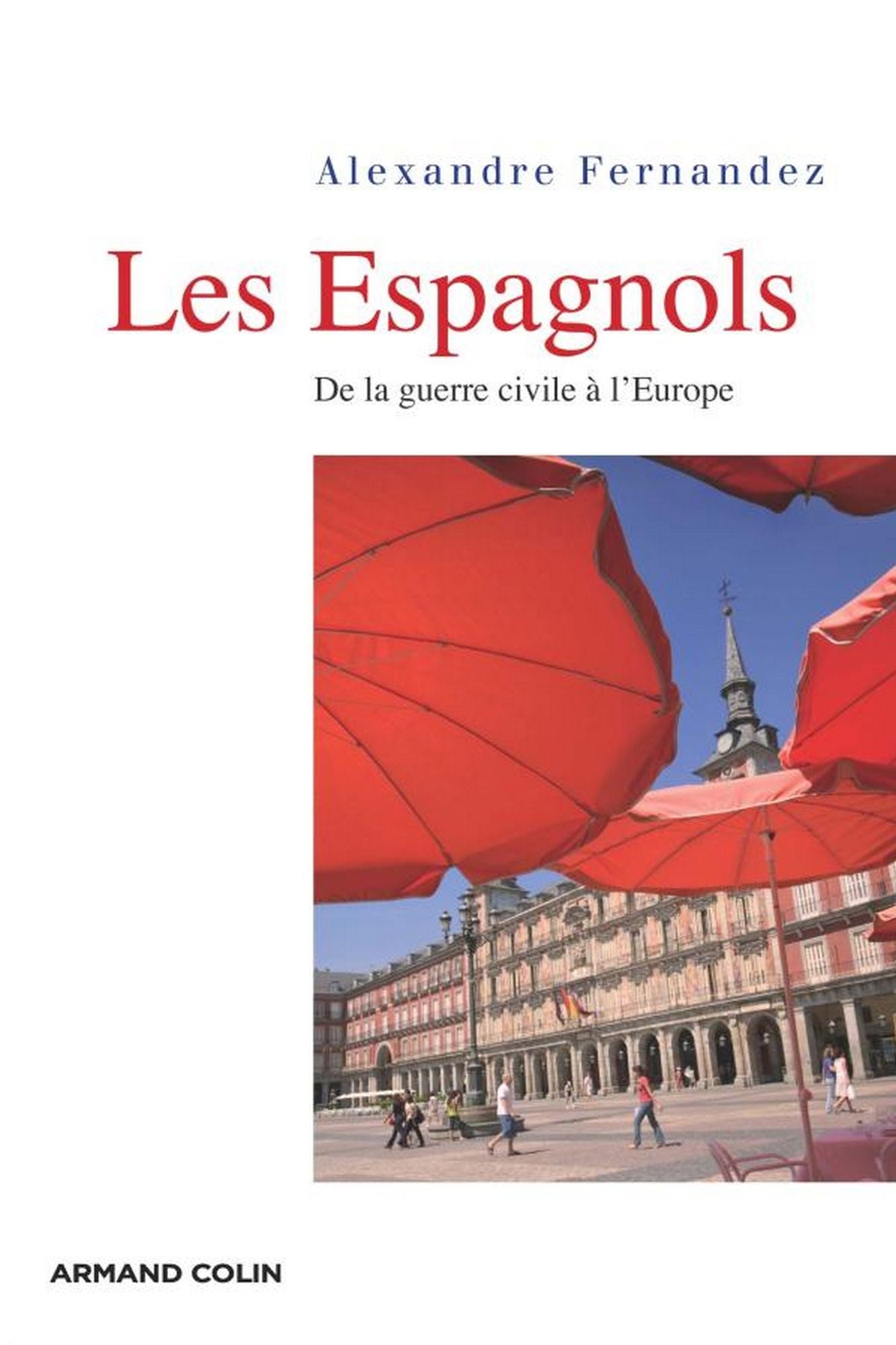 Les espagnols: De la guerre civile à l'Europe