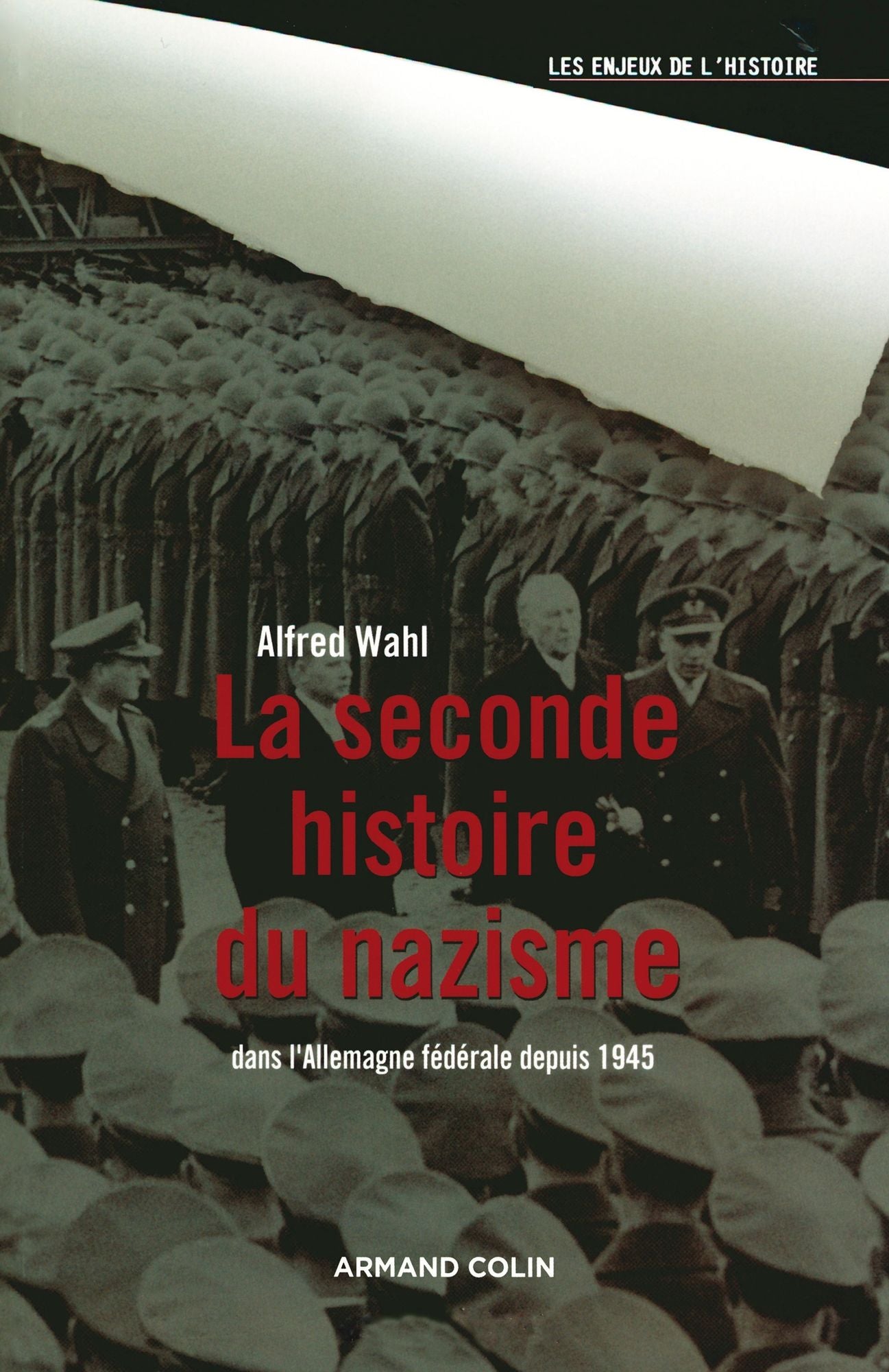 La seconde histoire du nazisme: Dans l'Allemagne fédérale depuis 1945