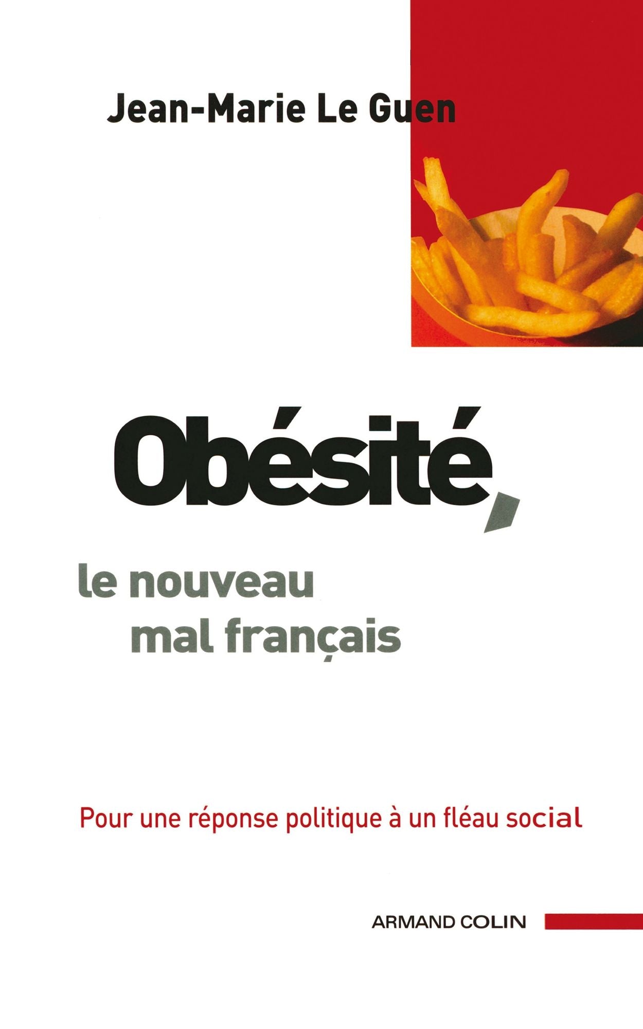 Obésité, le nouveau mal français: Pour une réponse politique à un fléau social