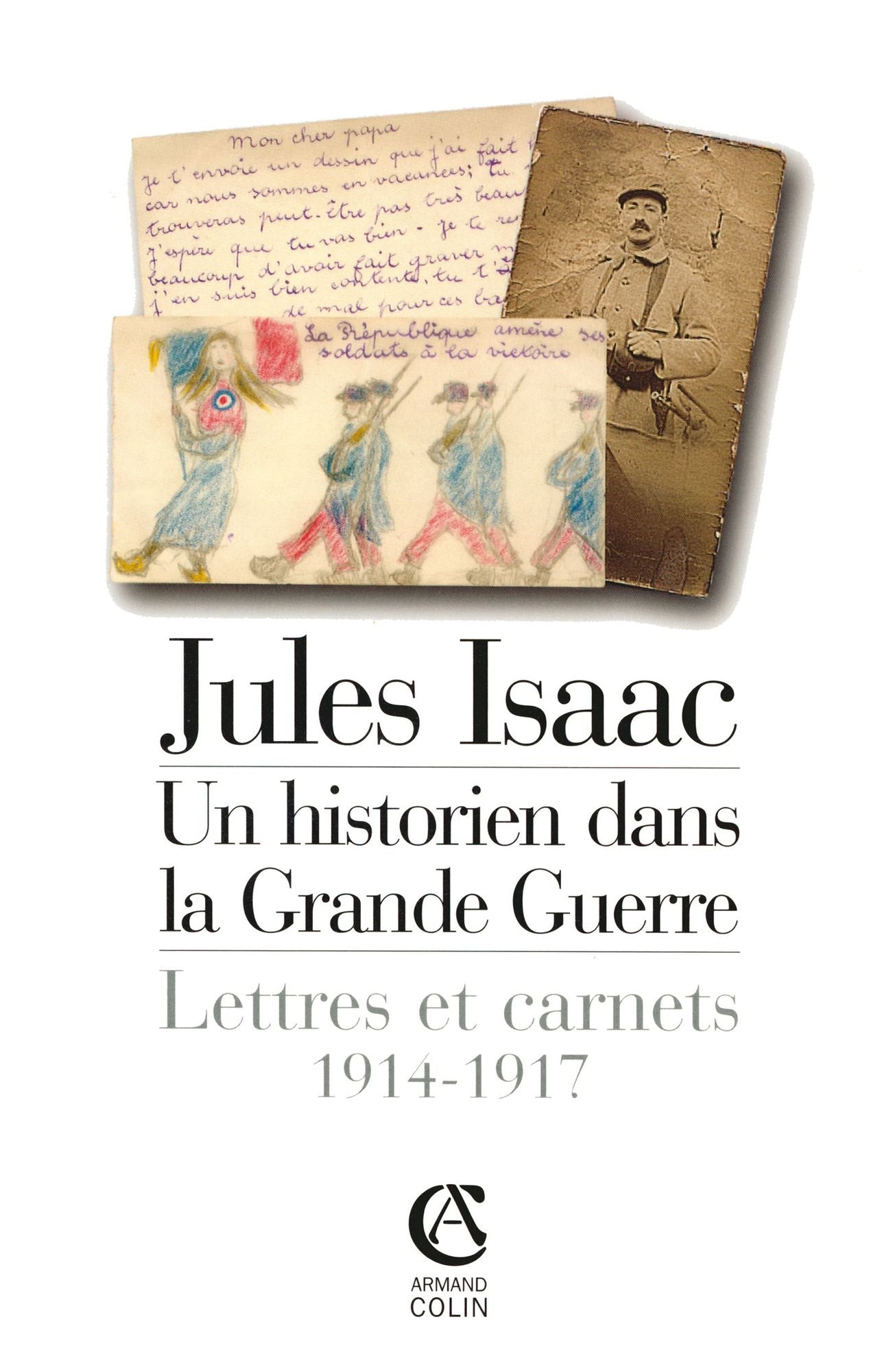 Jules Isaac, un historien dans la grande guerre: Lettres et carnets, 1914-1917