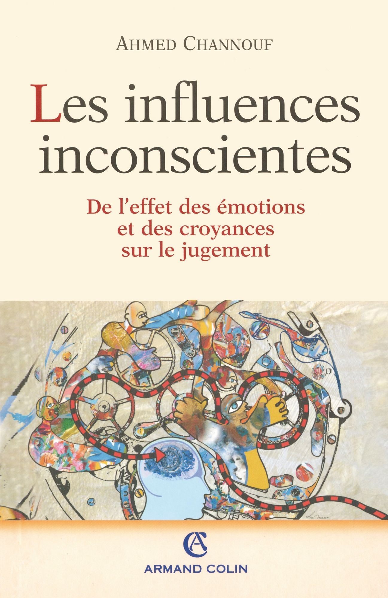 Les Influences inconscientes: De l'effet des émotions et des croyances sur le jugement