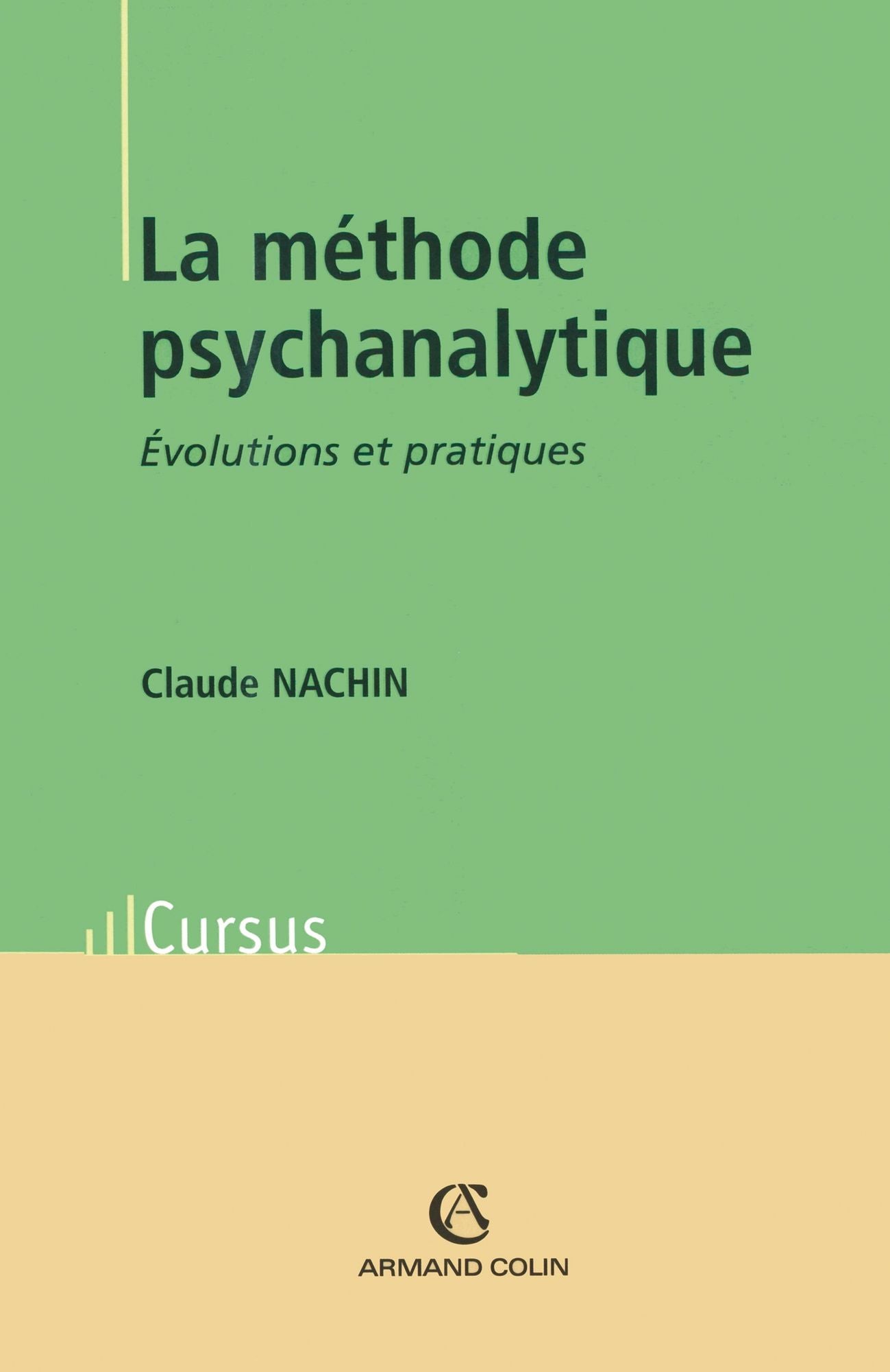 La méthode psychanalytique: Évolutions et pratiques