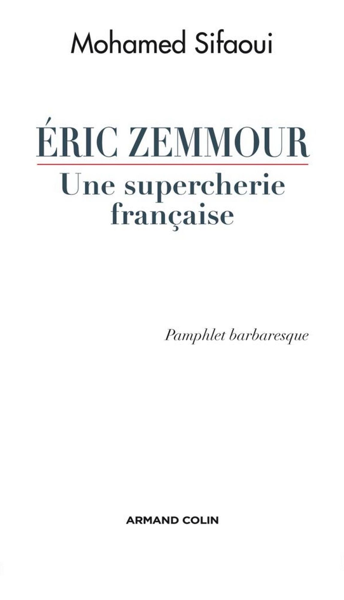 Eric Zemmour, une supercherie française: Pamphlet barbaresque