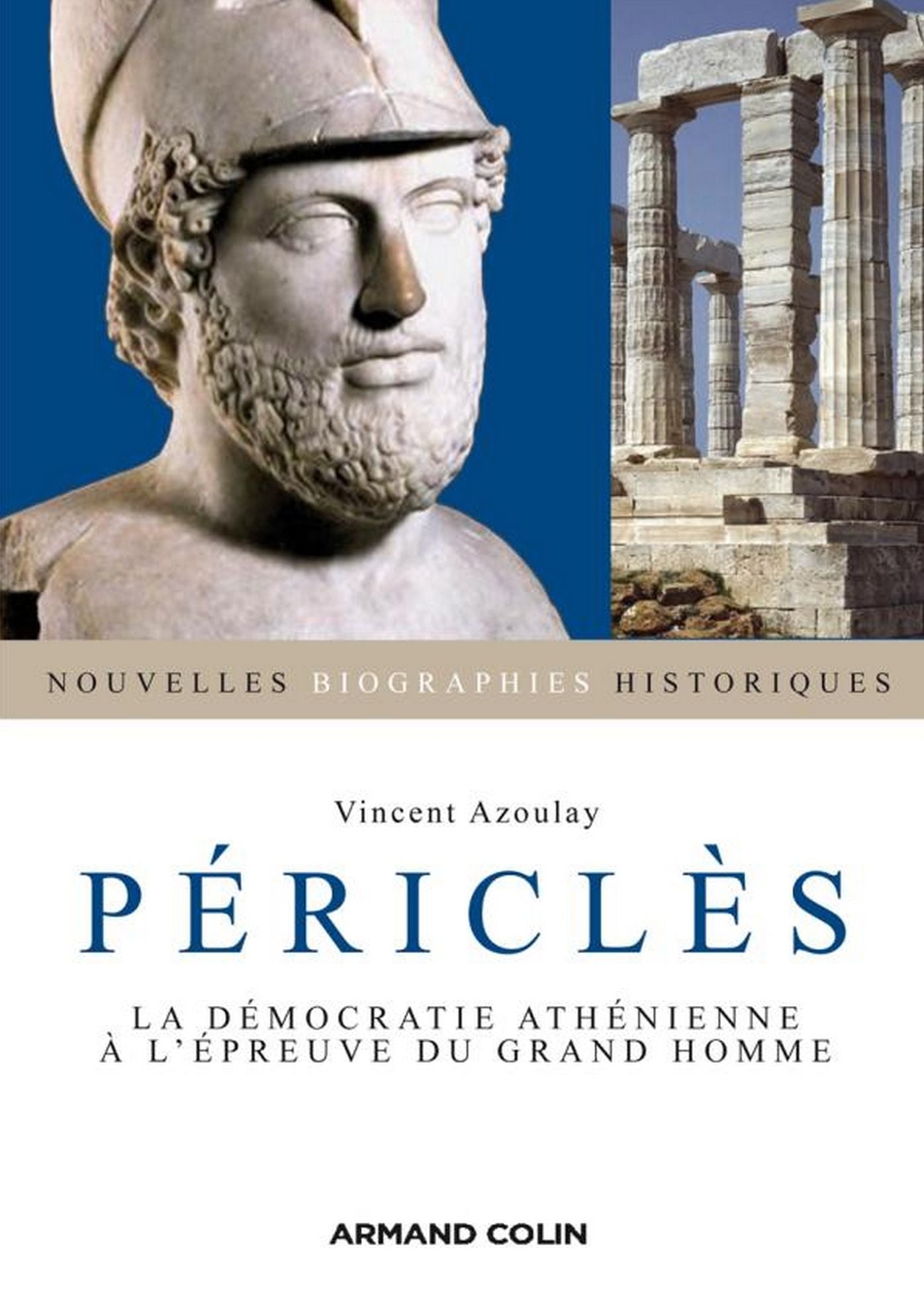 Périclès: La démocratie athénienne à l'épreuve du grand homme