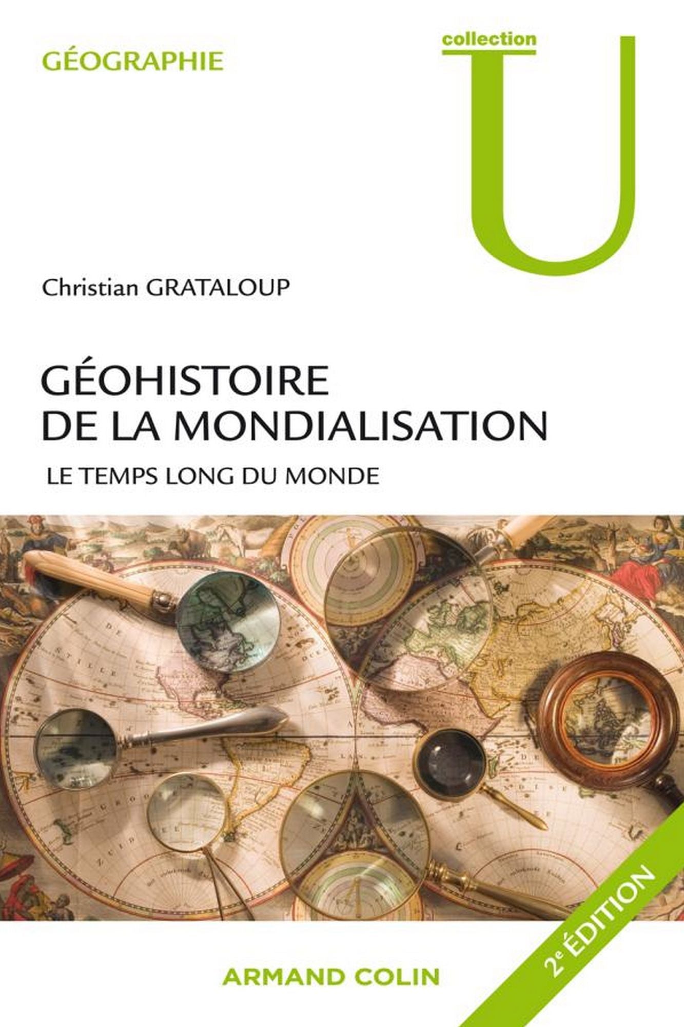 Géohistoire de la mondialisation: Le temps long du monde