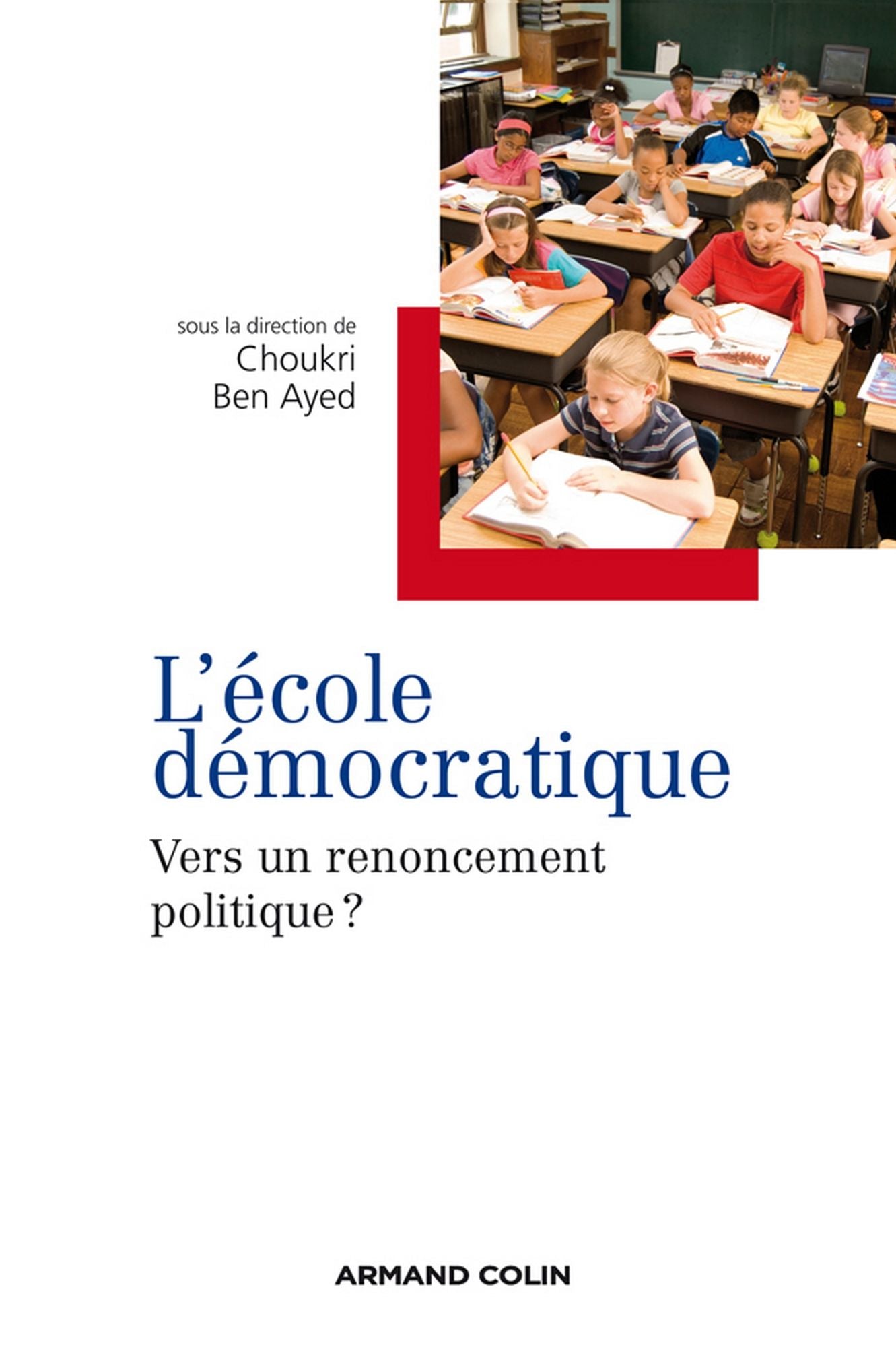 L 'école démocratique: Vers un renoncement politique ?