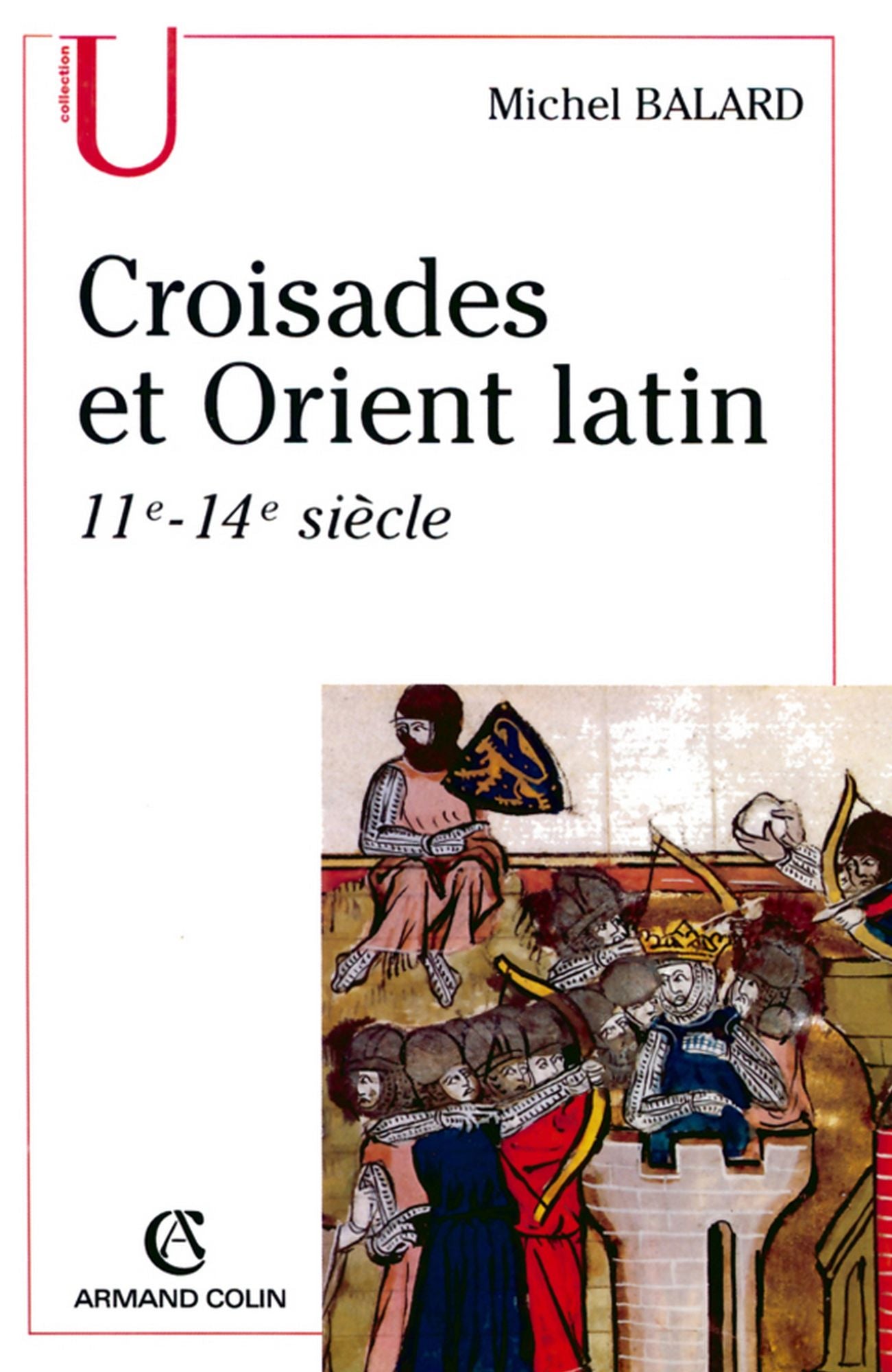 Croisades et Orient latin : XIe-XIVe siècle