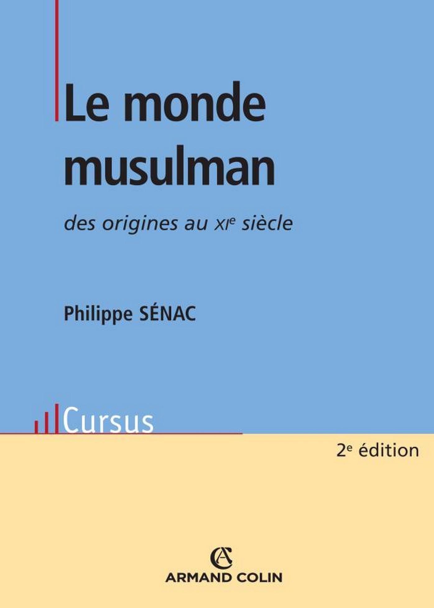 Le monde musulman: Des origines au XIe siècle